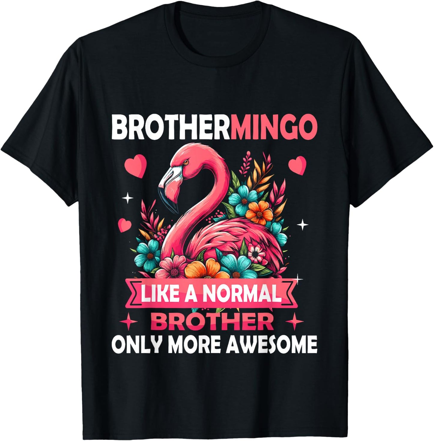 Brothermingo Like A Normal Brother Funny Pink Flamingo Men T-Shirt - T-Shirt | Black