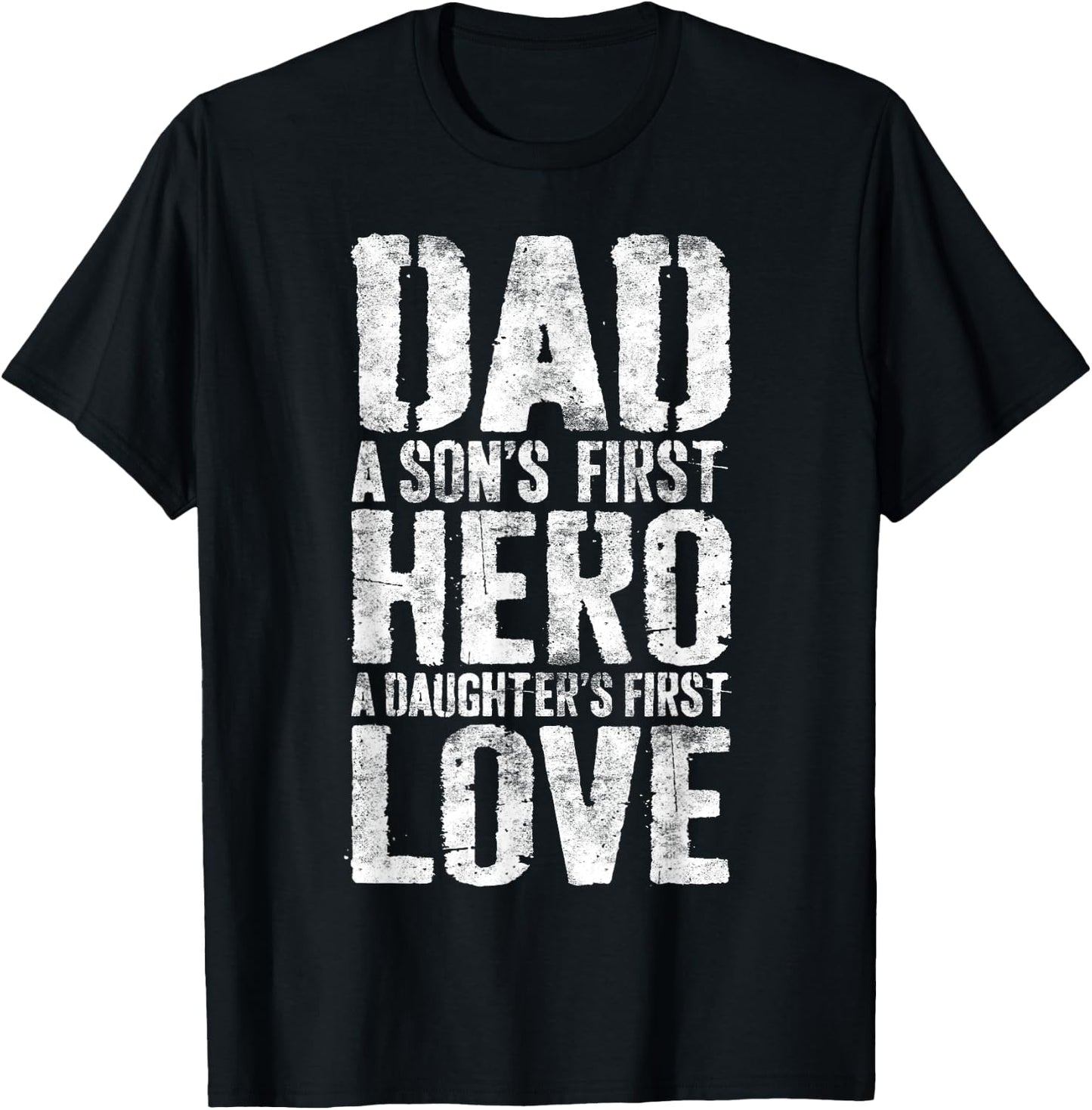 Dad A Sons First Hero A Daughters First Love Shirt Men Daddy T-Shirt - T-Shirt | Black