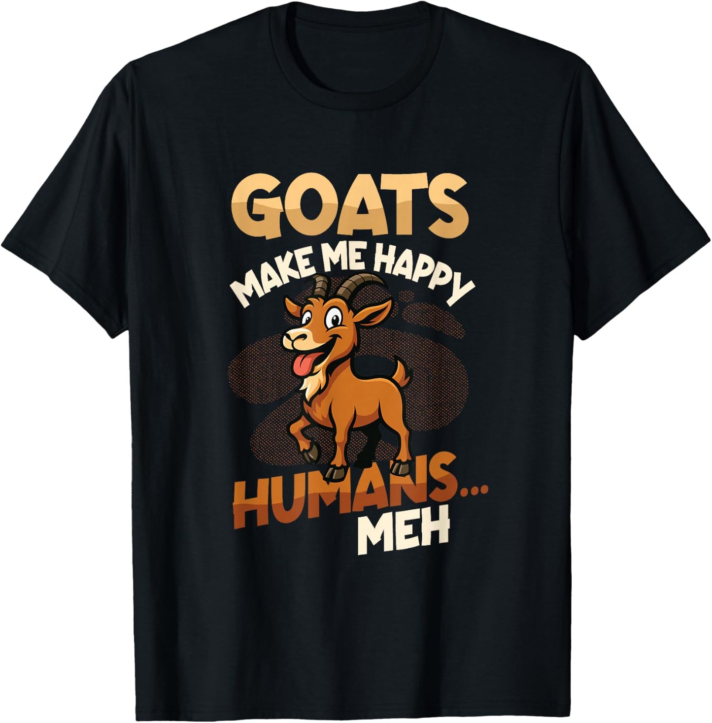 Goats Make Me Happy Humans Meh Goat Lover T-Shirt - T-Shirt | Black