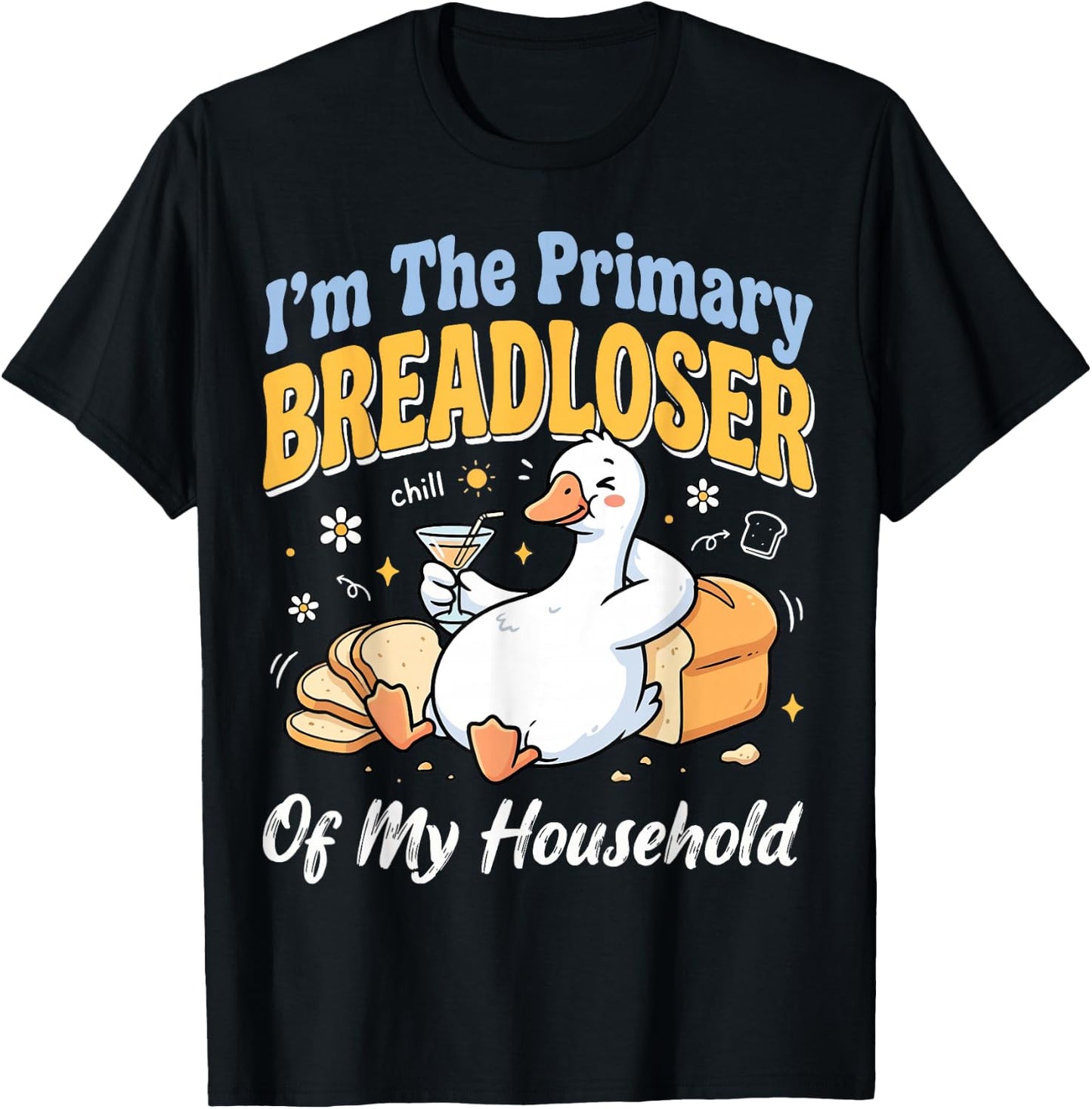 I'm The Primary Breadloser of My Household T-Shirt - T-Shirt | Black