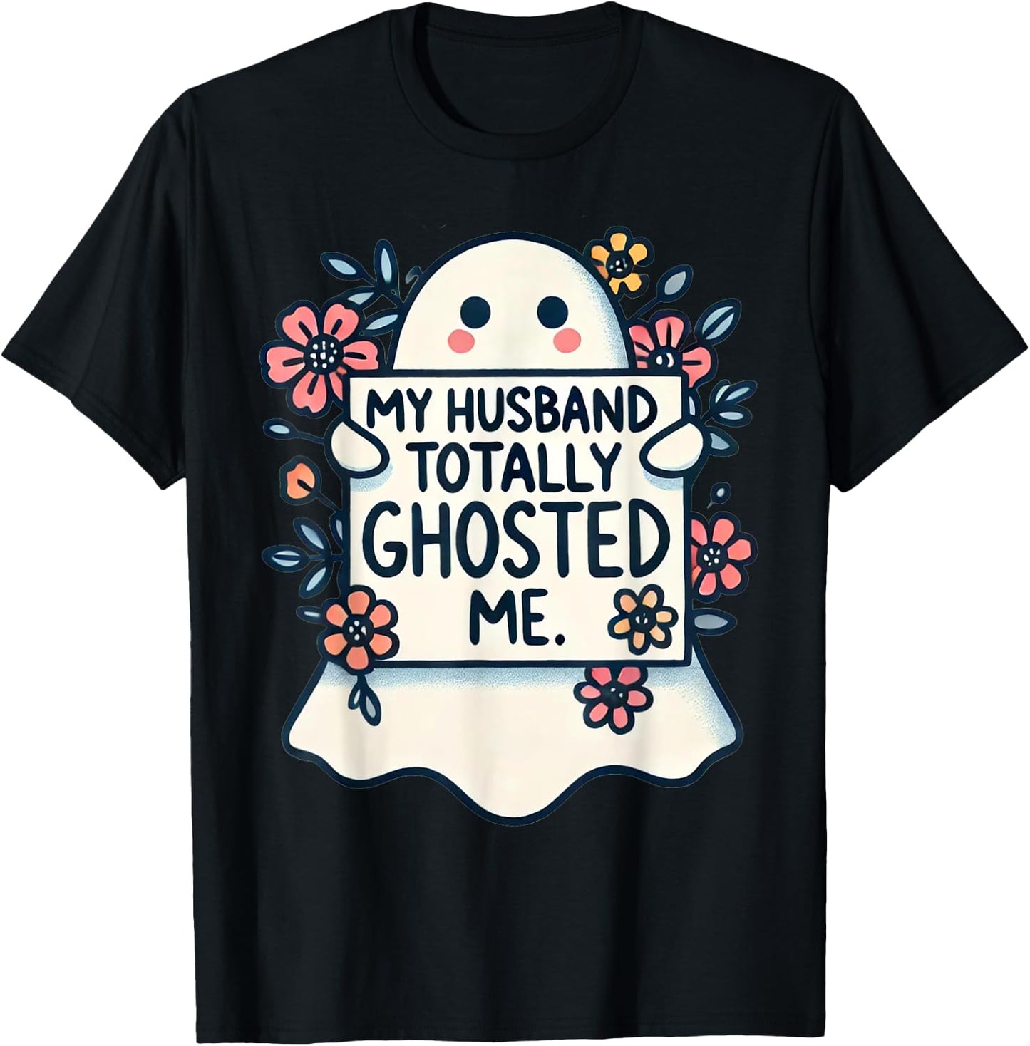 My Husband Totally Ghosted Me Women T-Shirt - T-Shirt | Black