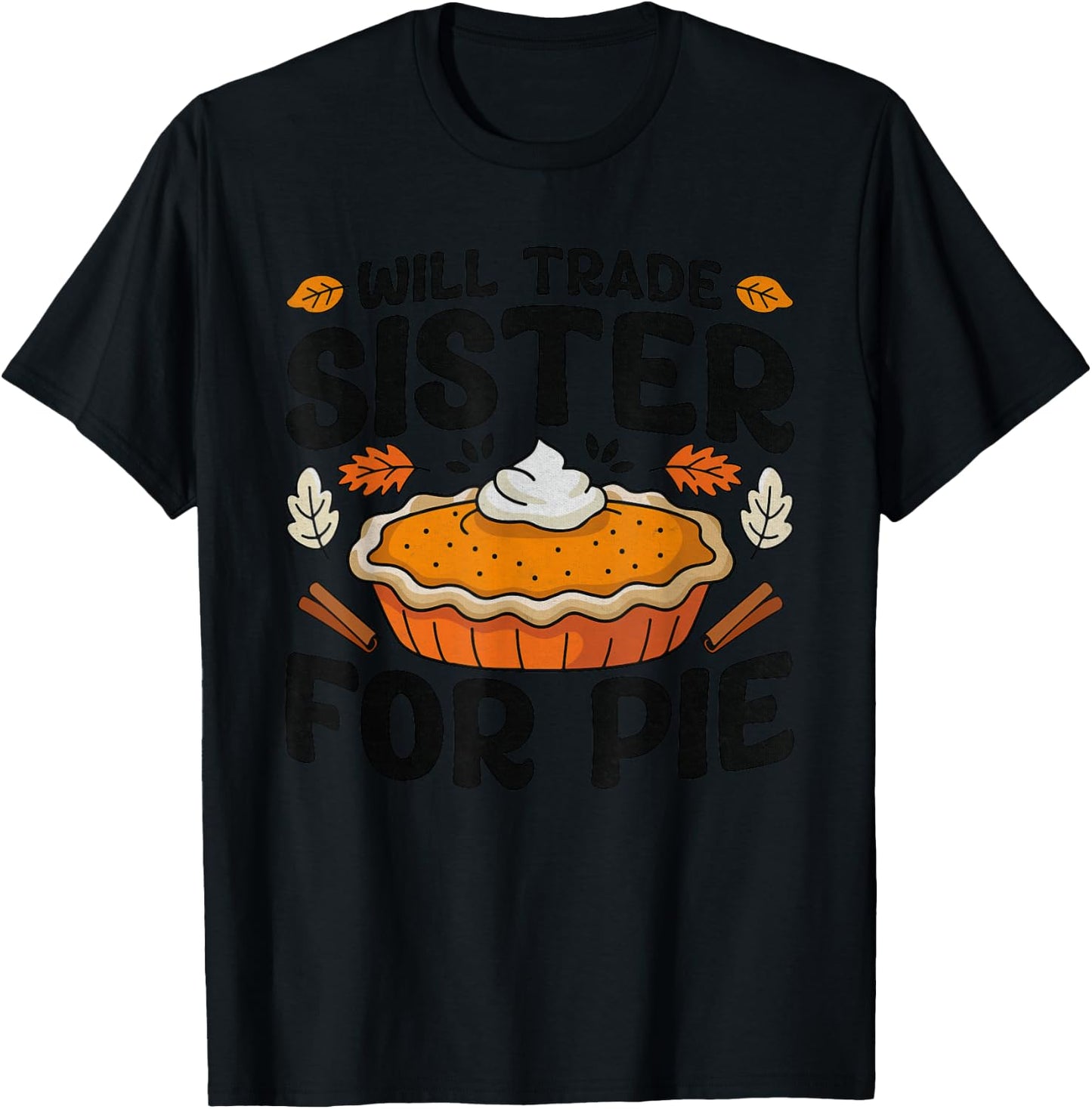 Thanksgiving Will Trade Sister For Pie Fall Family Kids T-Shirt - T-Shirt | Black