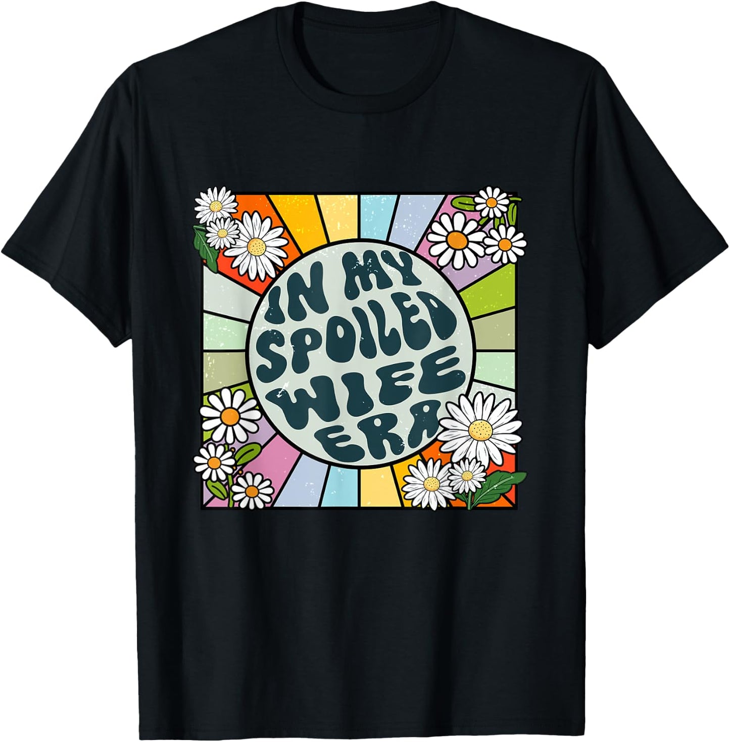 Daisy Groovy In My Spoiled Wife Era T-Shirt - T-Shirt | Black
