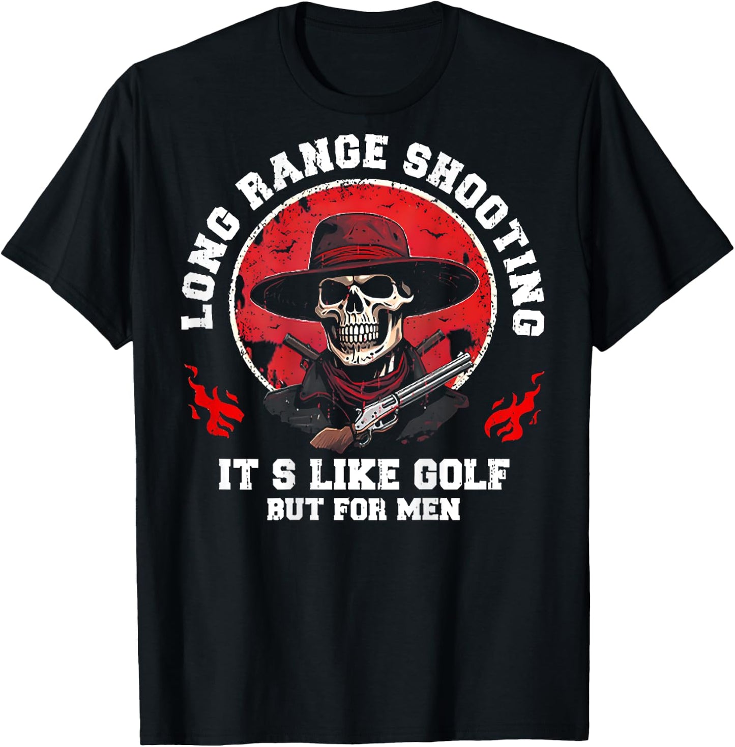 Long Range Shooting It's Like Golf But (on back) T-Shirt - T-Shirt | Black