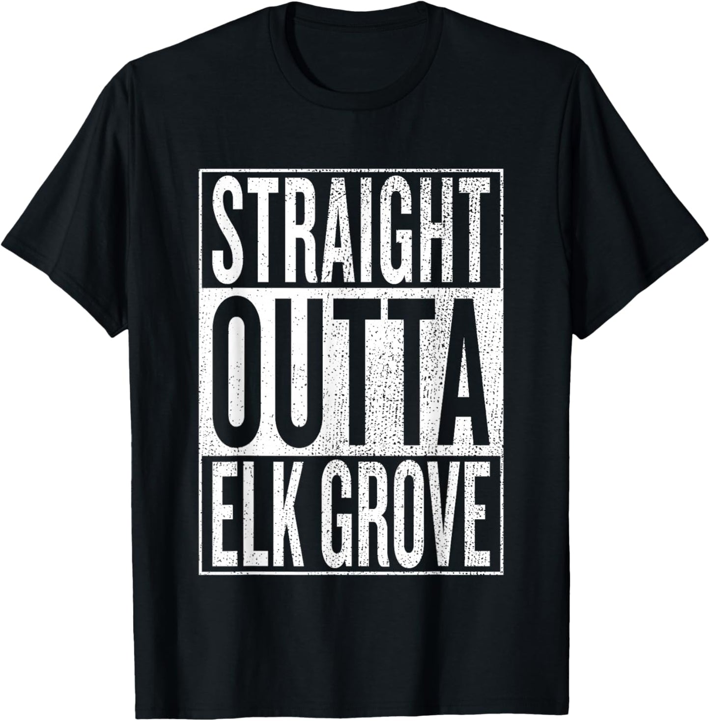 Straight Outta Elk Grove Great Travel & Gift T-Shirt - T-Shirt | Black