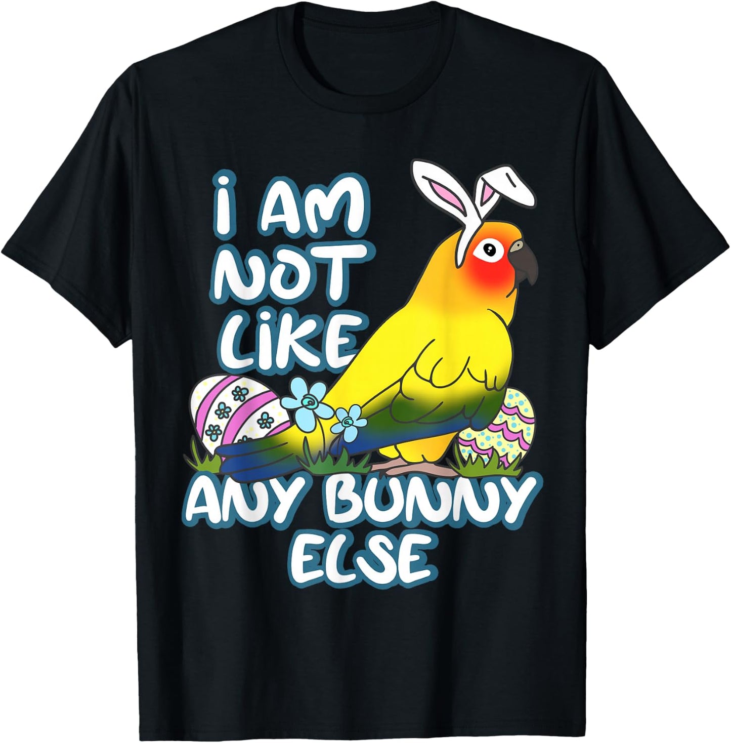 I am not like any Bunny Else Easter Sun Conure Birb Memes T-Shirt - T-Shirt | Black
