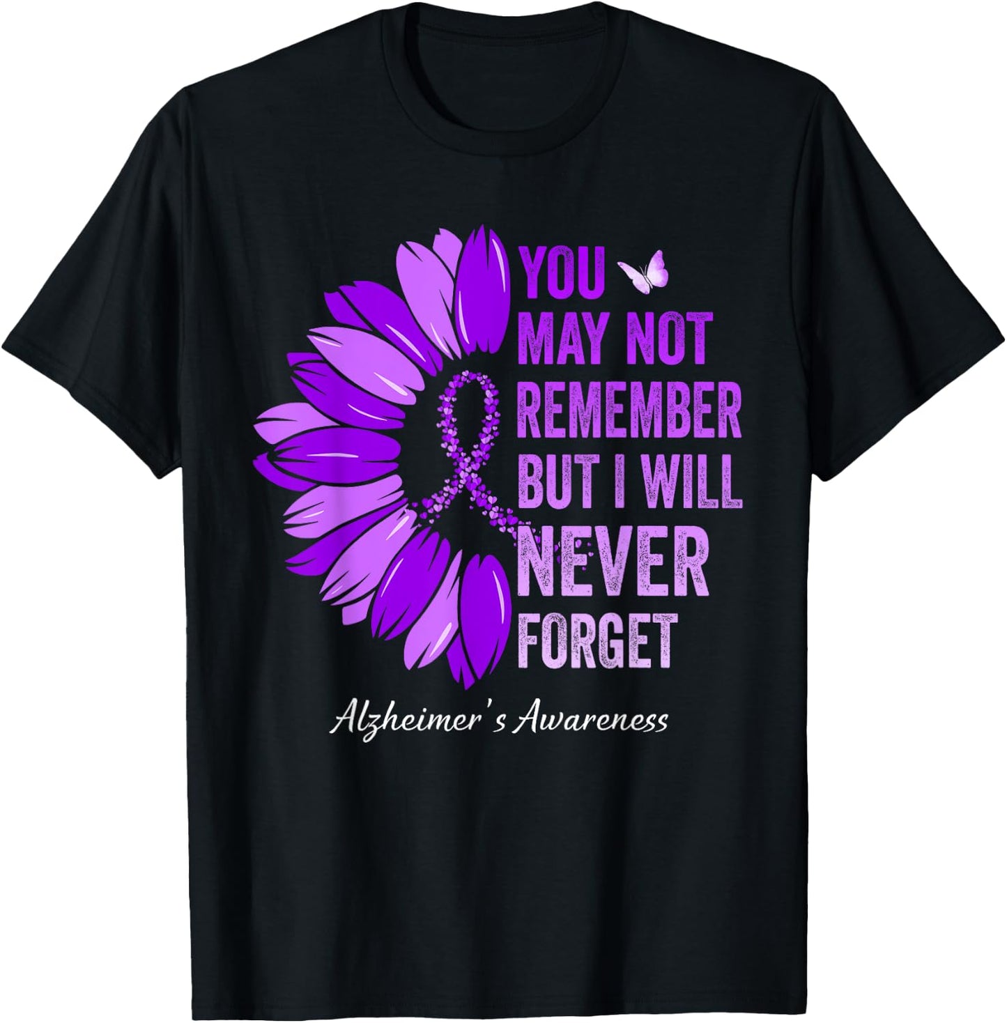 You May Not Remember But I Will Never Forget Alzheimer's T-Shirt - T-Shirt | Black