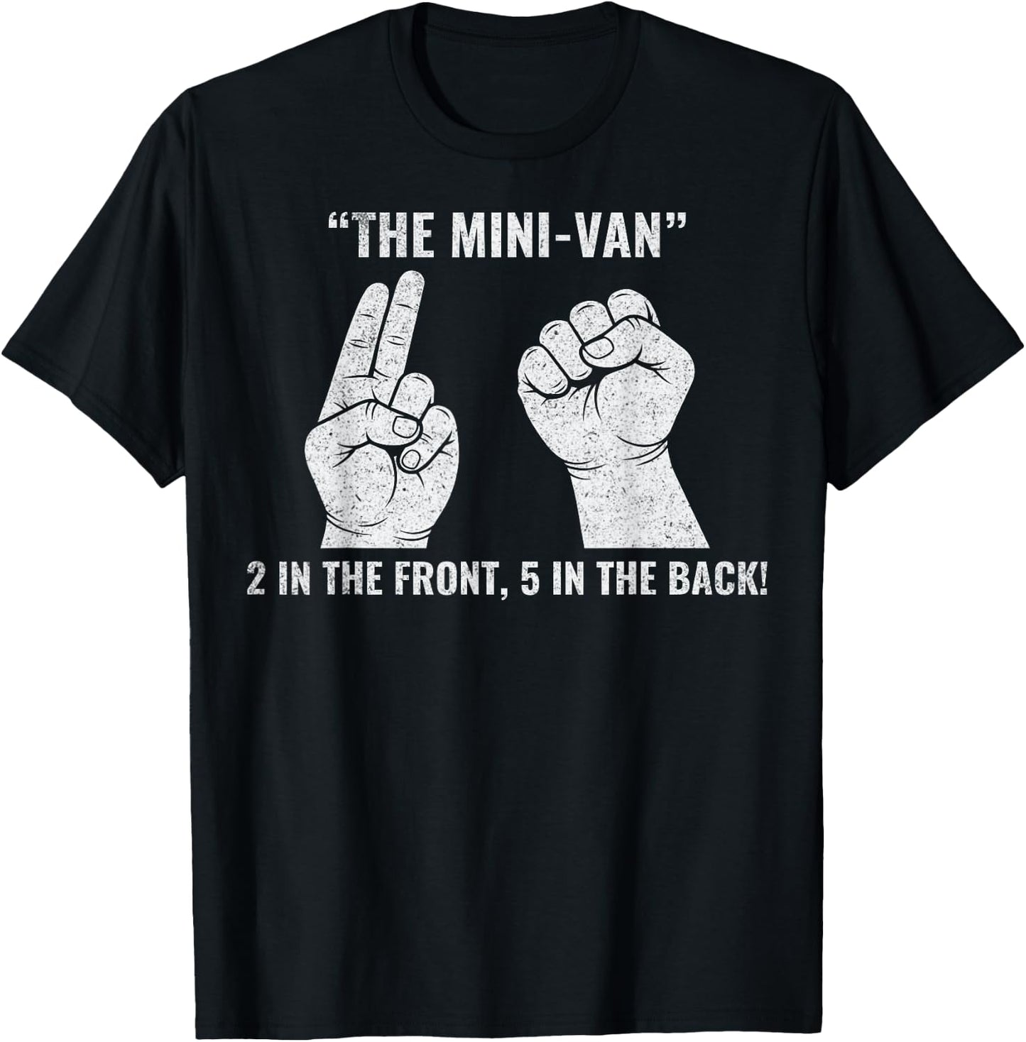 The Minivan 2 in The Front 5 in The Rear Funny Adult Humor T-Shirt - T-Shirt | Black