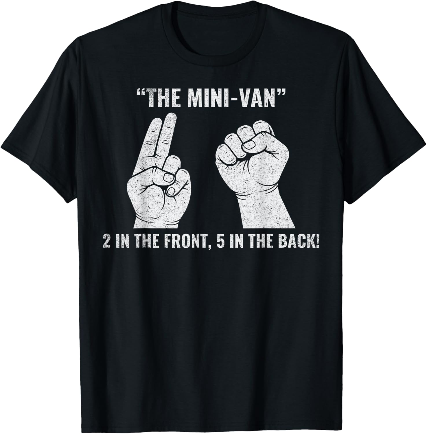 The Minivan 2 in The Front 5 in The Rear Funny Adult Humor T-Shirt - T-Shirt | Black