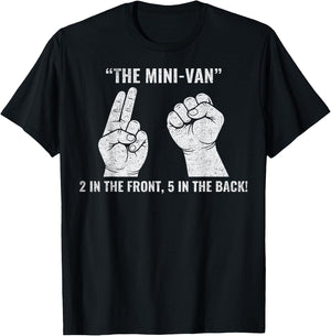 The Minivan 2 in The Front 5 in The Rear Funny Adult Humor T-Shirt - T-Shirt | Black
