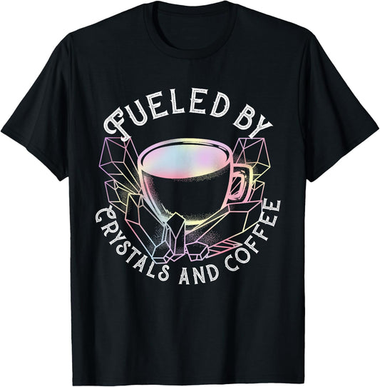 Fueled By Crystals And Coffee I Spiritual Chakra Gemstone T-Shirt - T-Shirt | Black