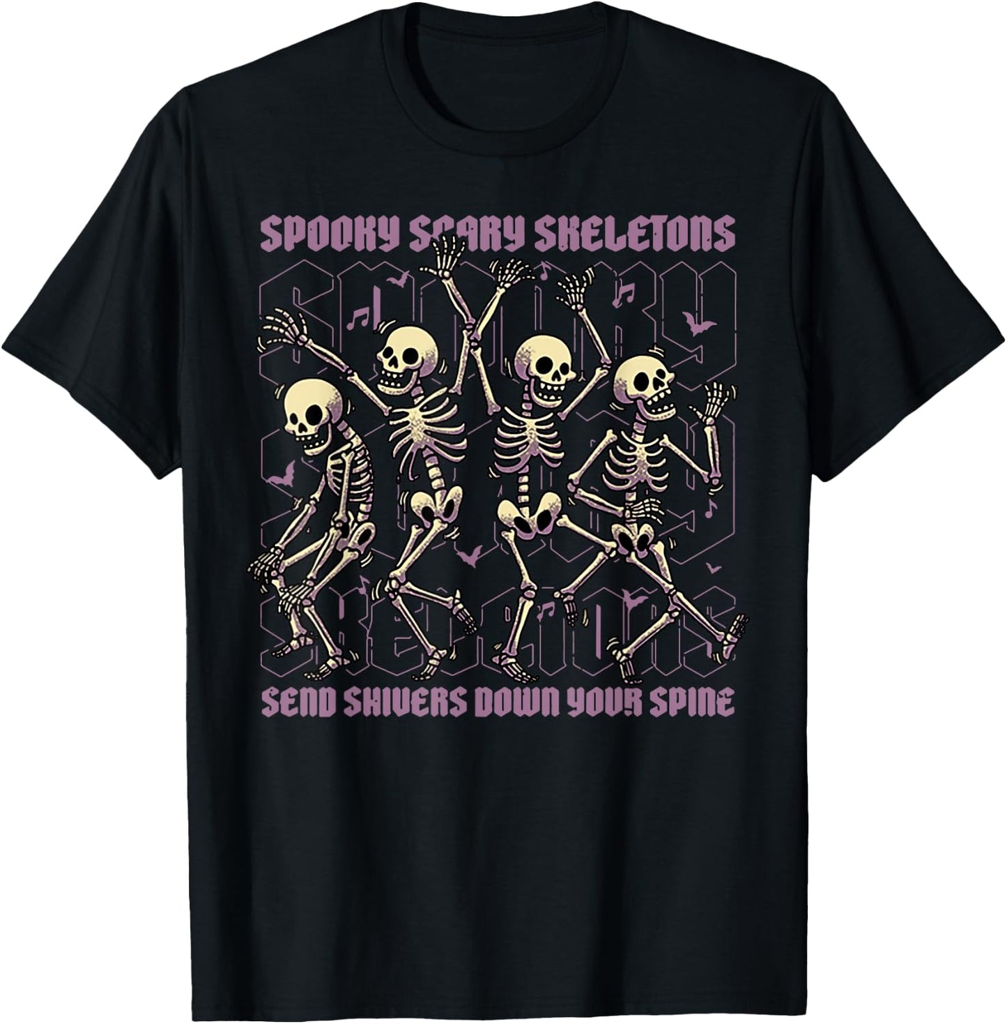 Spooky Scary Skeletons Send Shivers Down Your Spine T-Shirt - T-Shirt | Black