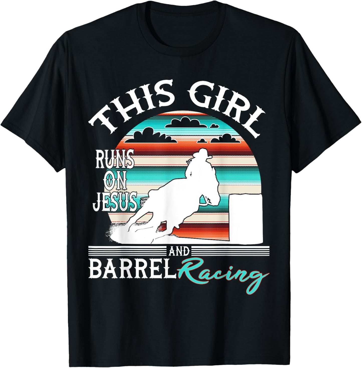 Serape Horse Barrel Racing This Girl runs on Jesus Rodeo T-Shirt - T-Shirt | Black