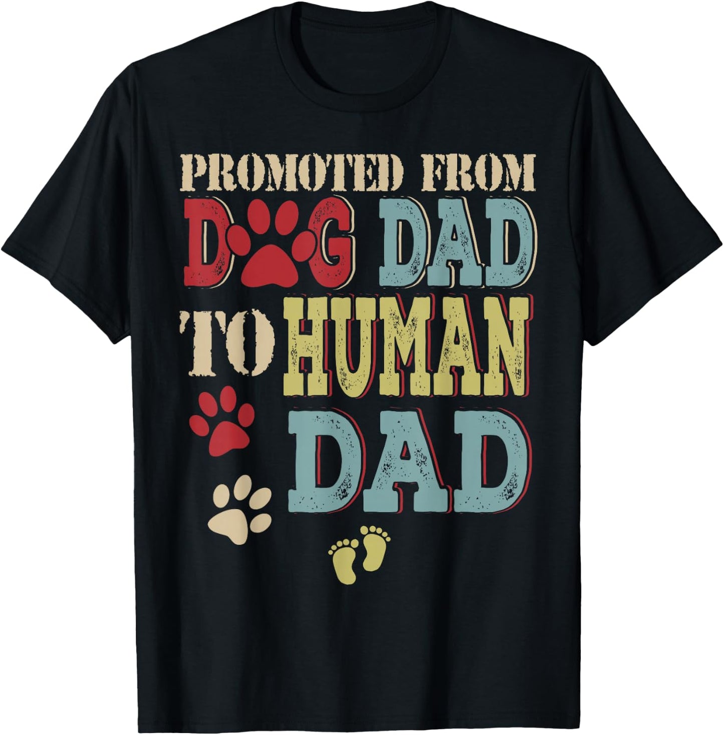 Promoted From Dog Dad To Human Dad Father's Day Dog Lover T-Shirt - T-Shirt | Black