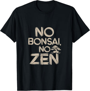 No Bonsai No Zen - Bonsaï T-Shirt - T-Shirt | Black