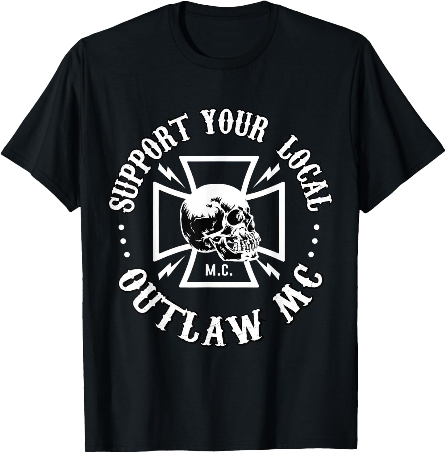 Support Your Local Outlaw MC T-Shirt - T-Shirt | Black