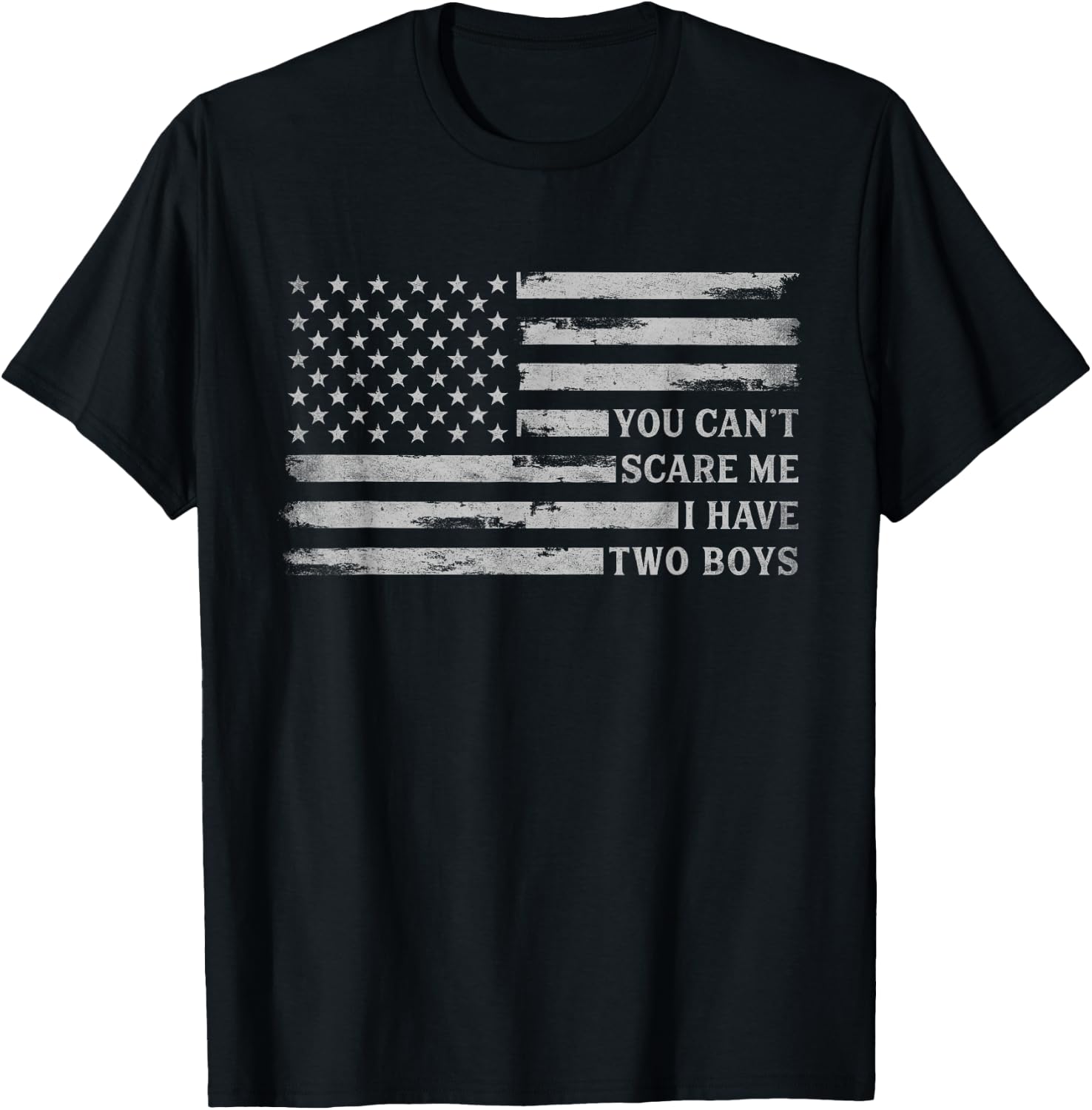 You Can't Scare Me I Have Two Boys Fathers Day Grey USA Flag T-Shirt - T-Shirt | Black