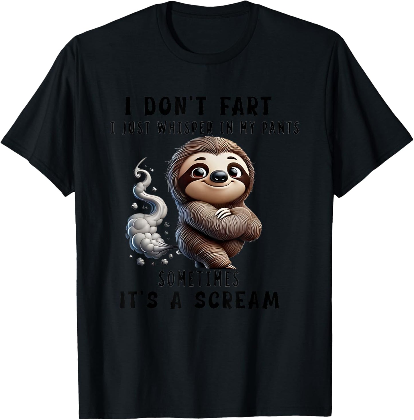 I Don't Fart I Just Whisper In My Pants Sloth T-Shirt - T-Shirt | Black