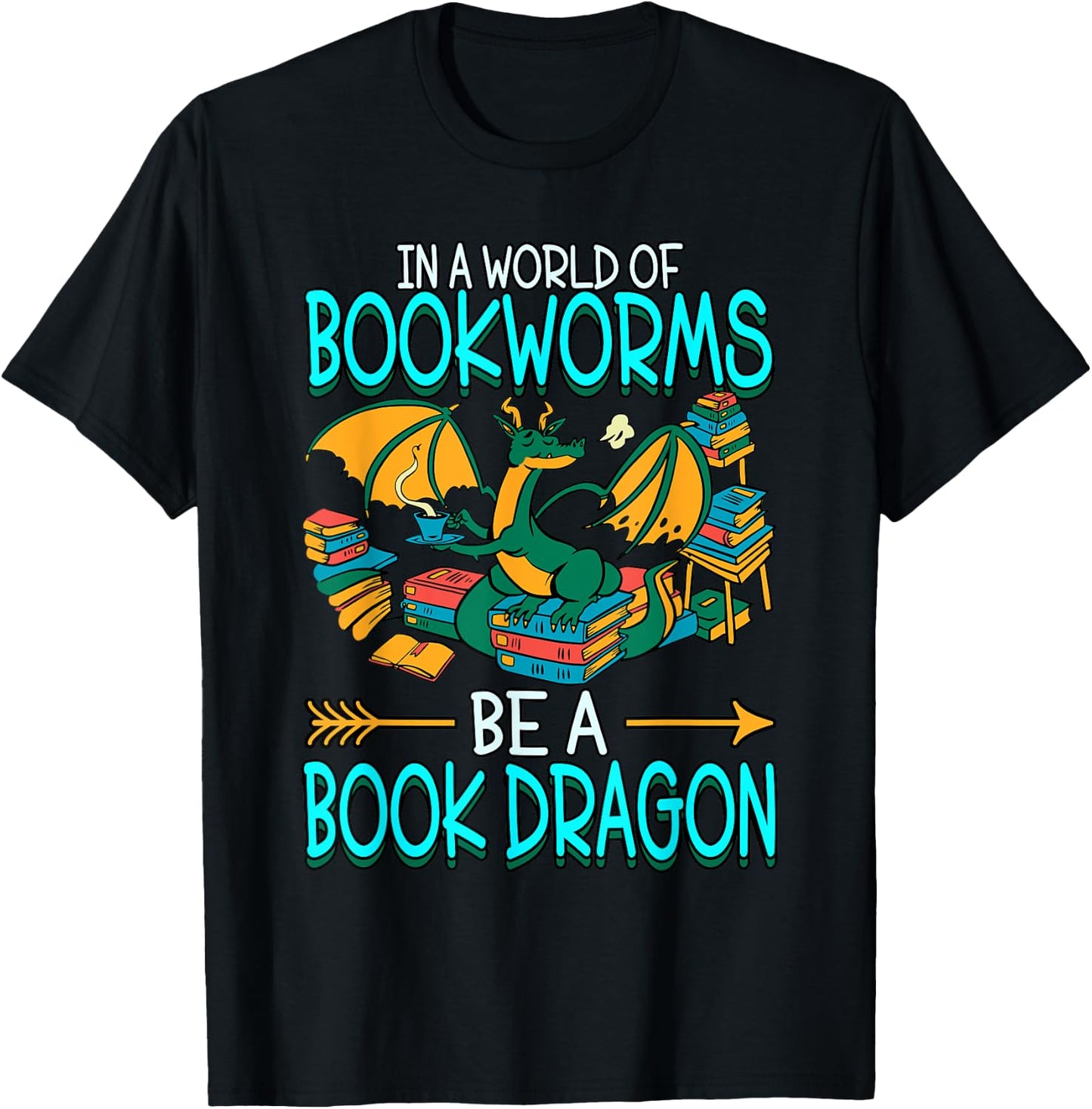 In A World Of Bookworms Be A Book Dragon T-Shirt - T-Shirt | Black