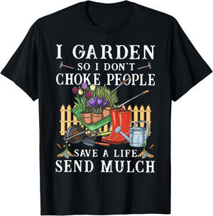 Funny I Garden So I Don't Choke People Gardening T-Shirt - T-Shirt | Black