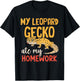 My Leopard Gecko Hat Meine Hausaufgaben Geckos T-Shirt - T-Shirt | Black