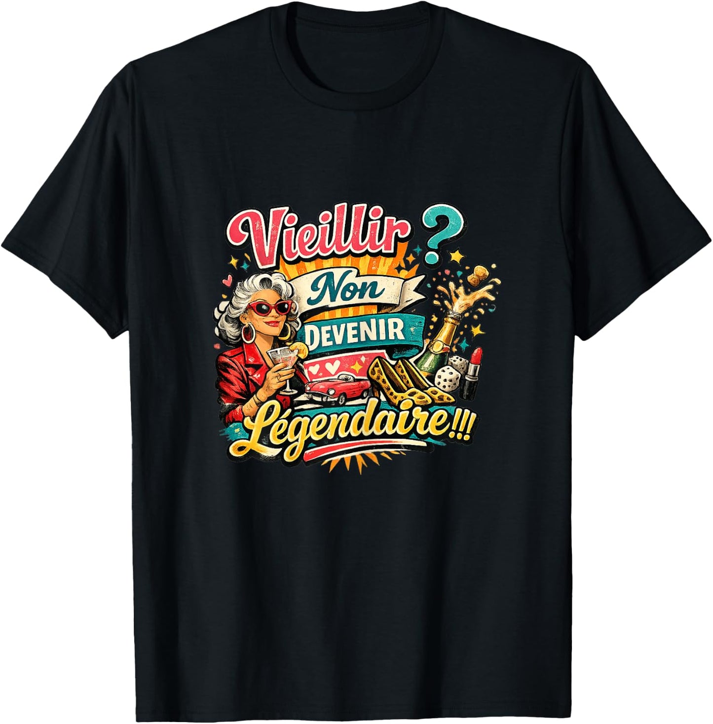 Cadeau Anniversaire Femme Original Humour Devenir Légendaire T-Shirt - T-Shirt | Black
