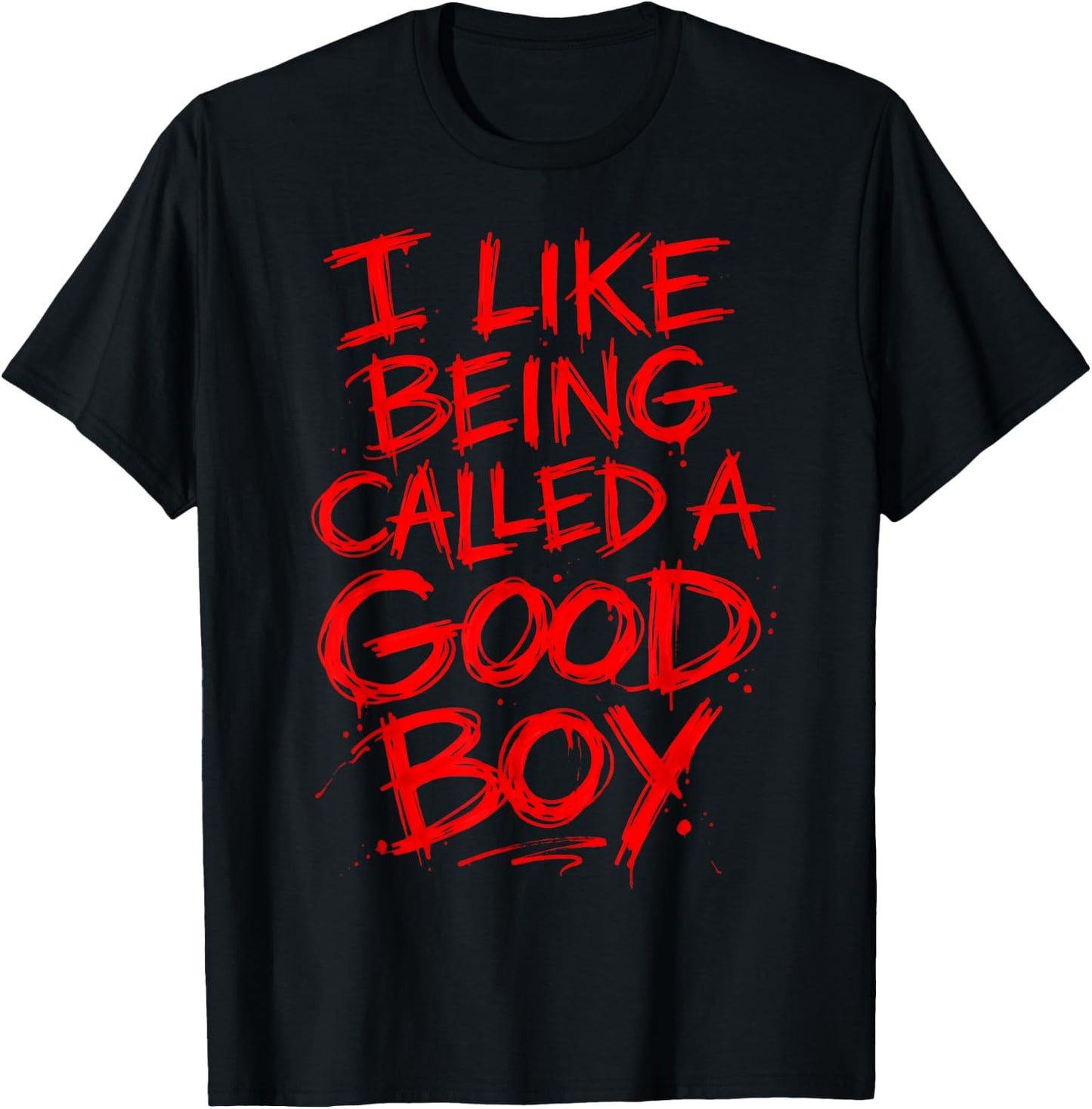 Funny I Like Being Called A Good Boy T-Shirt - T-Shirt | Black