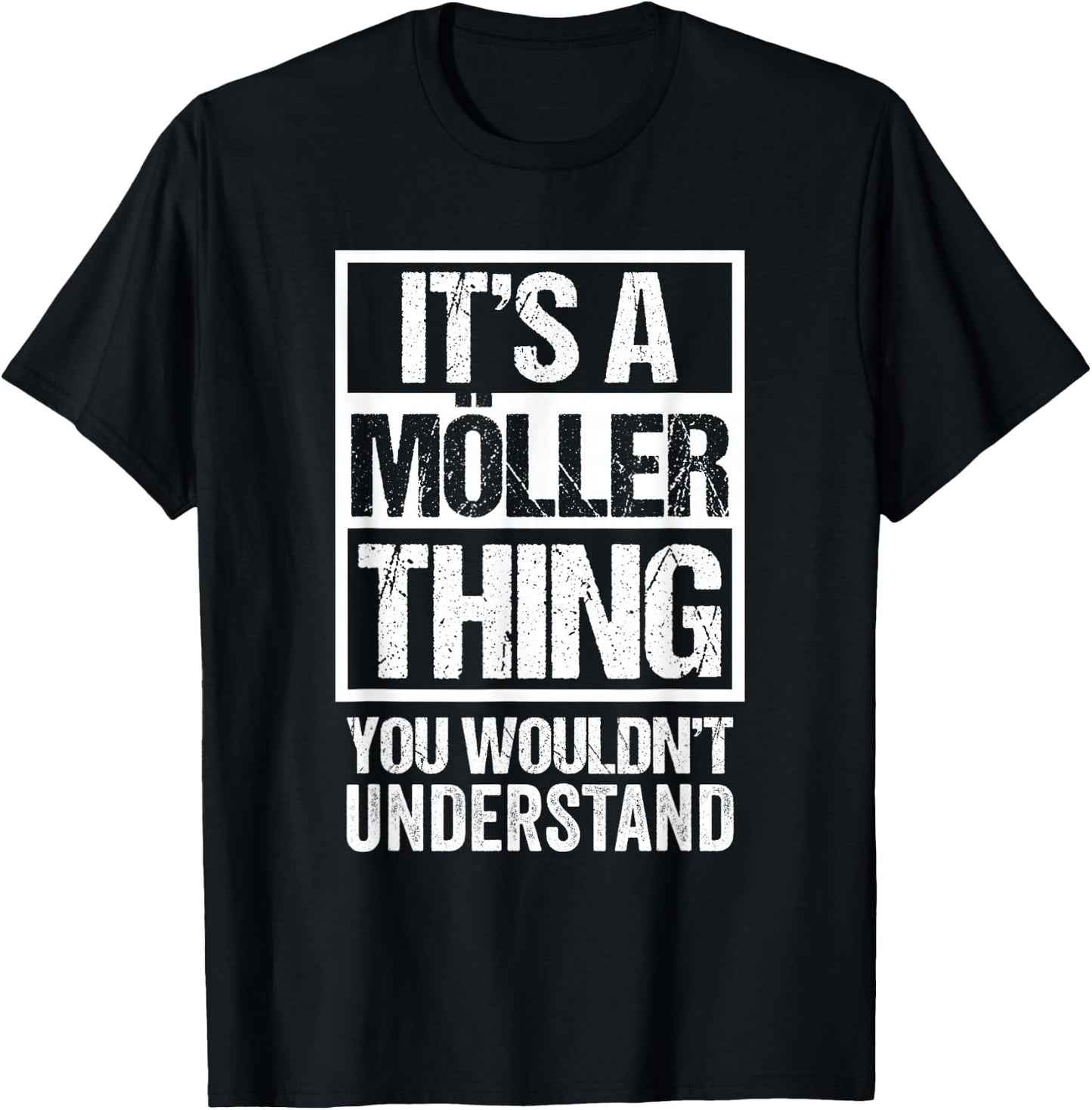 It's A Möller Thing You Wouldn't Understand Family Name T-Shirt - T-Shirt | Black