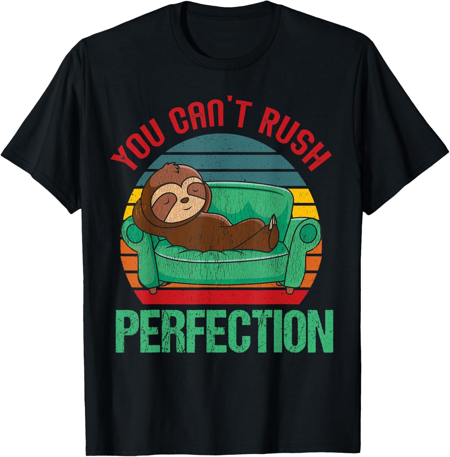 Because You Can't Rush Perfection Sofa Sloth Relax On Couch T-Shirt - T-Shirt | Black