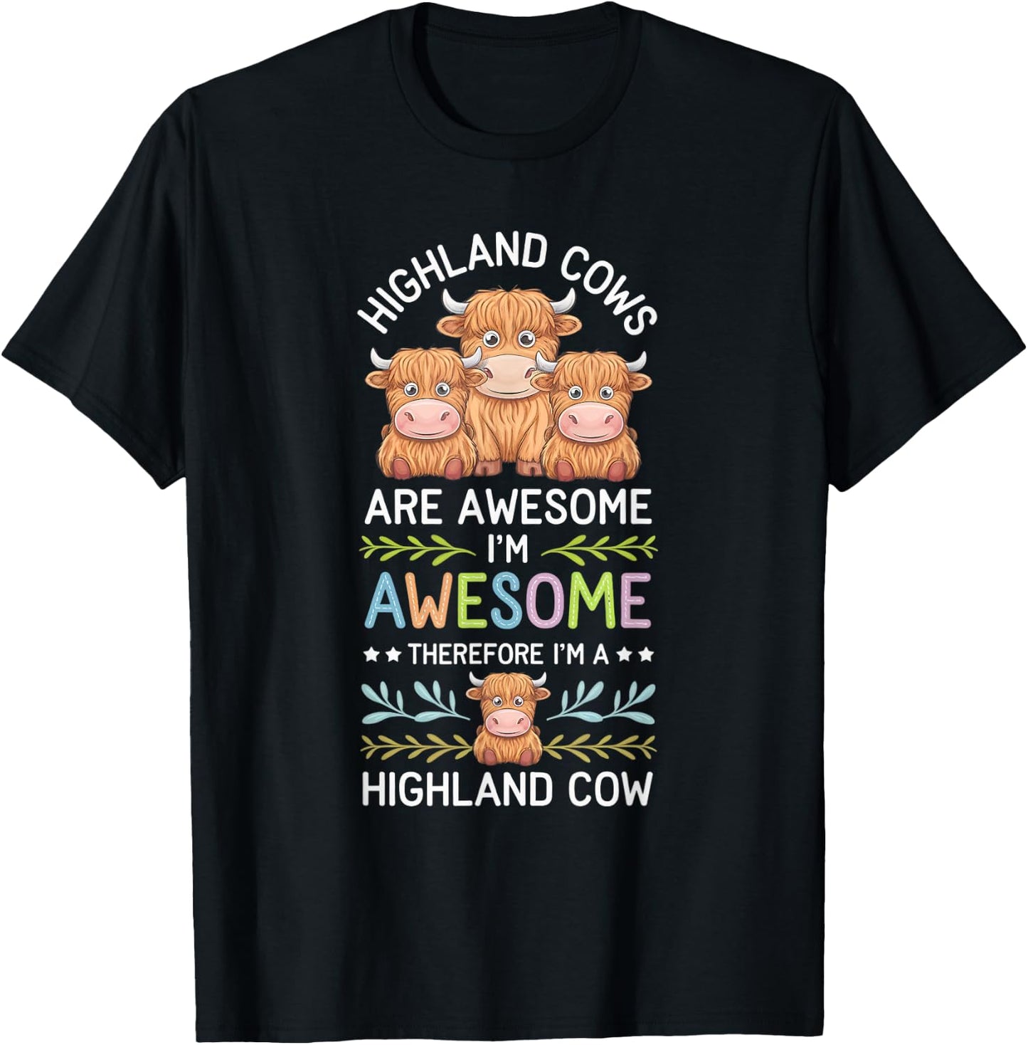 Highland Cow Awesome I'm Awesome I'm Highland Cow T-Shirt - T-Shirt | Black