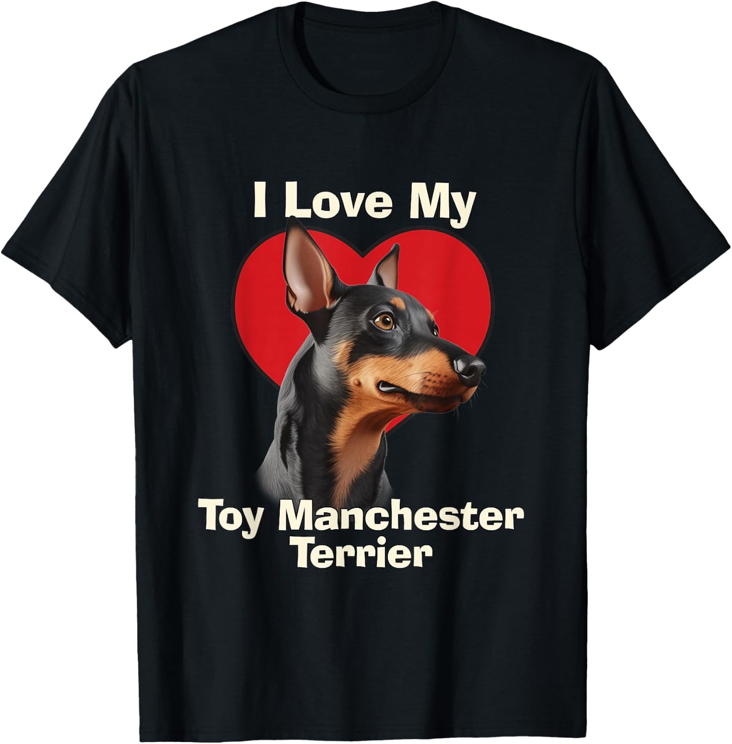 I Love My Toy Manchester Terrier Puppy Dog T-Shirt - T-Shirt | Black