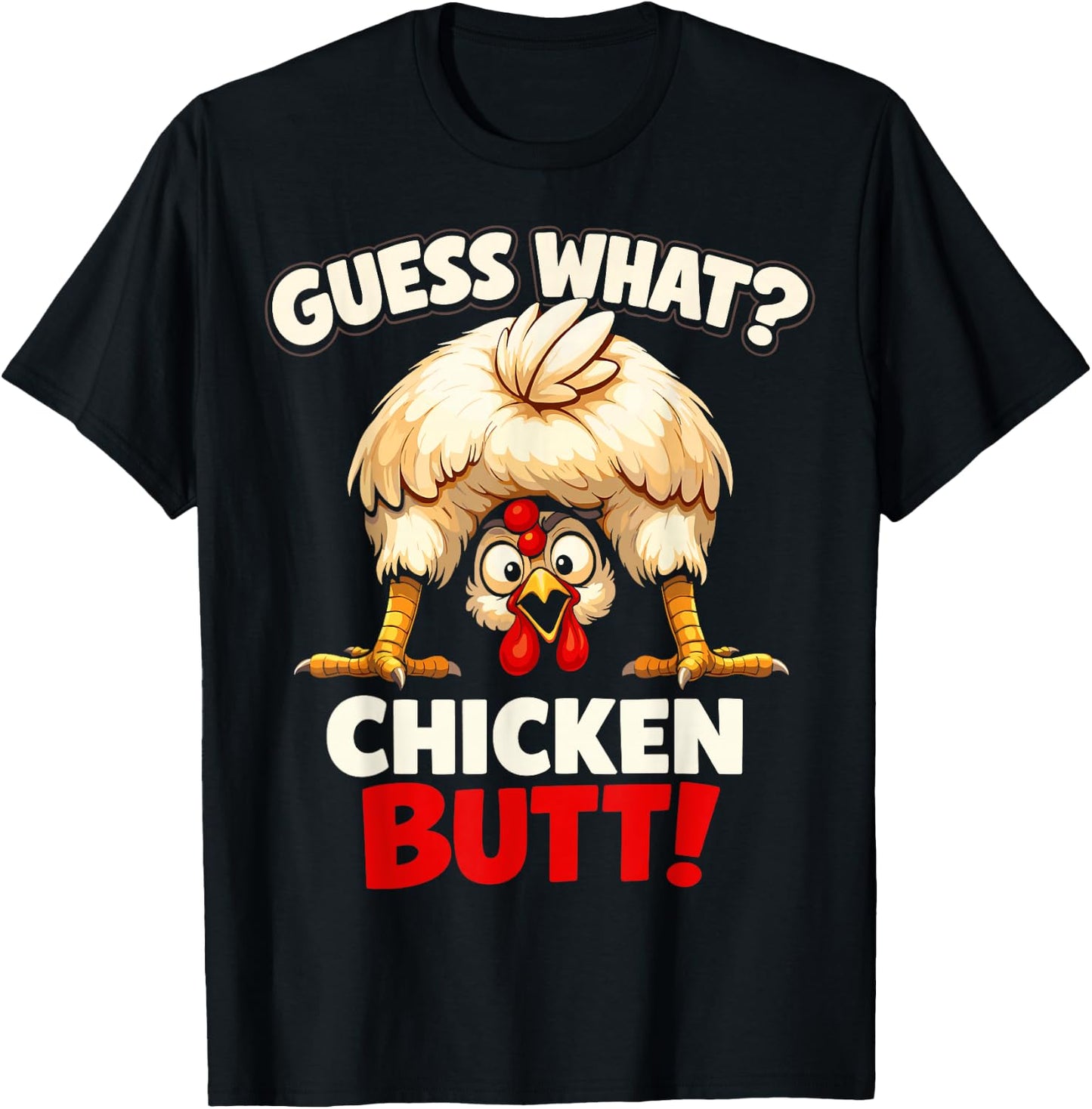 Guess What Chicken Butt Funny Chicken Men Women Kids T-Shirt - T-Shirt | Black