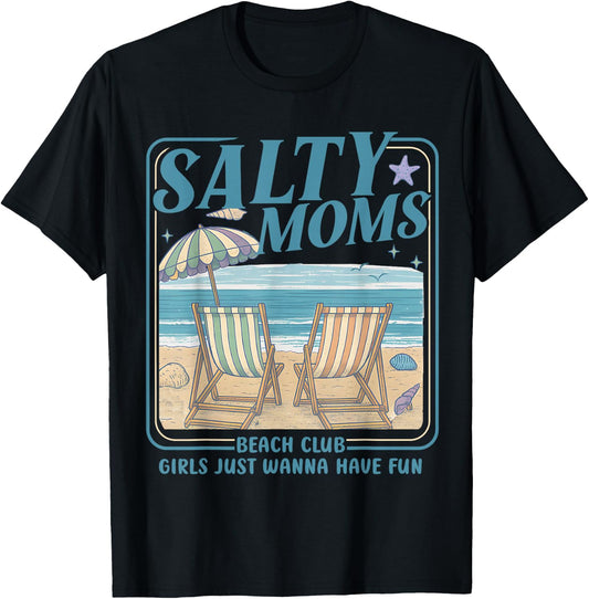 Salty Moms Beach Club Girls Just Wanna Have Fun Summer Funny T-Shirt - T-Shirt | Black