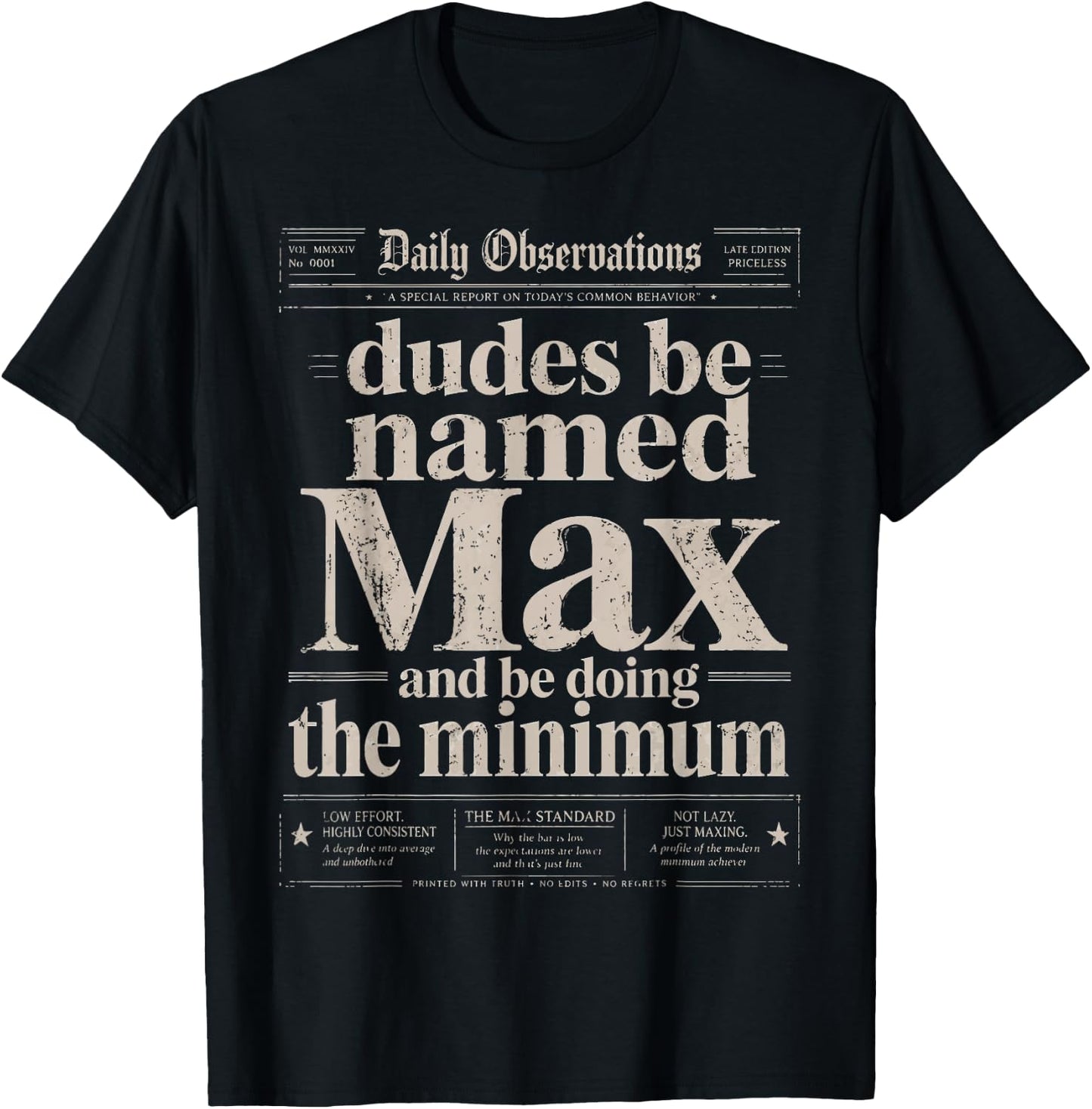 Dudes Be Named Max and Be Doing The Minimum Funny T-Shirt - T-Shirt | Black