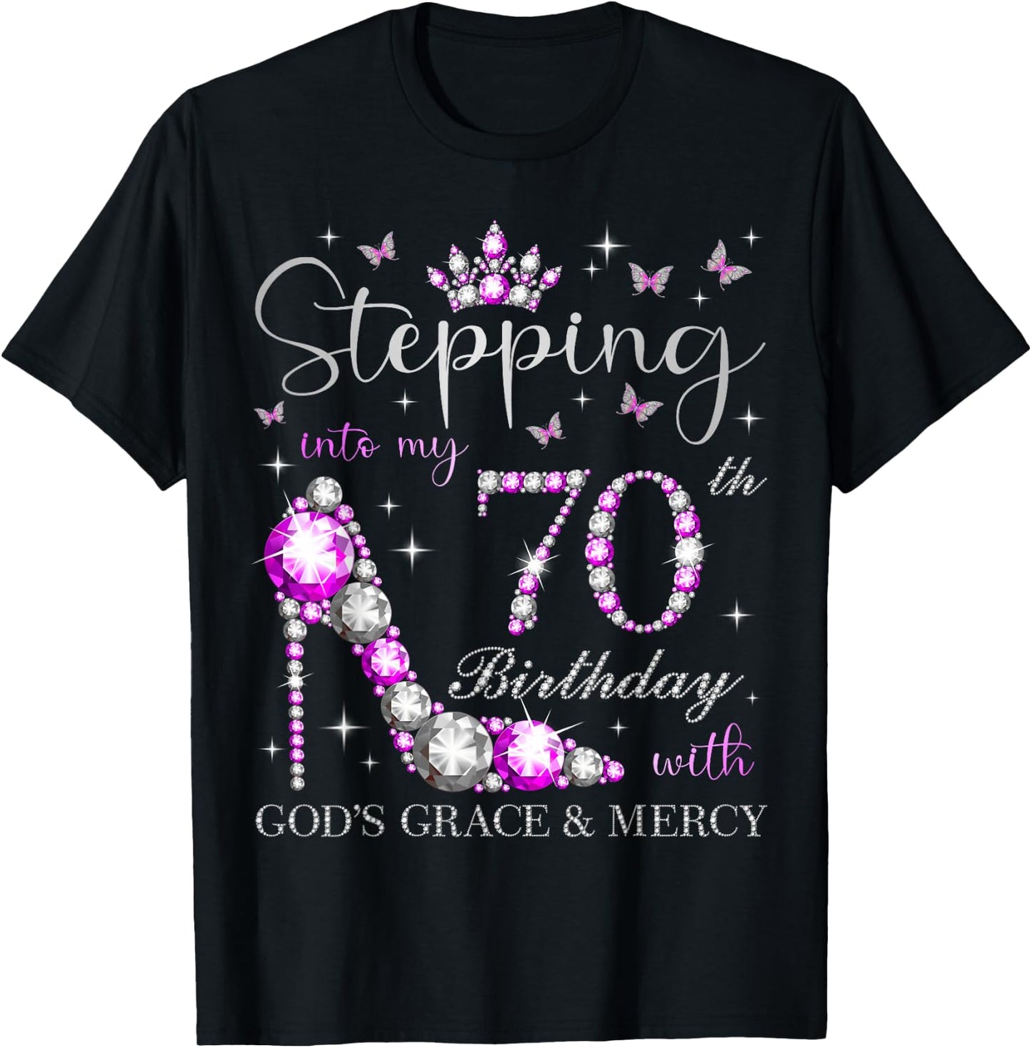 Stepping Into My 70th Birthday With God's Grace & Mercy T-Shirt - T-Shirt | Black