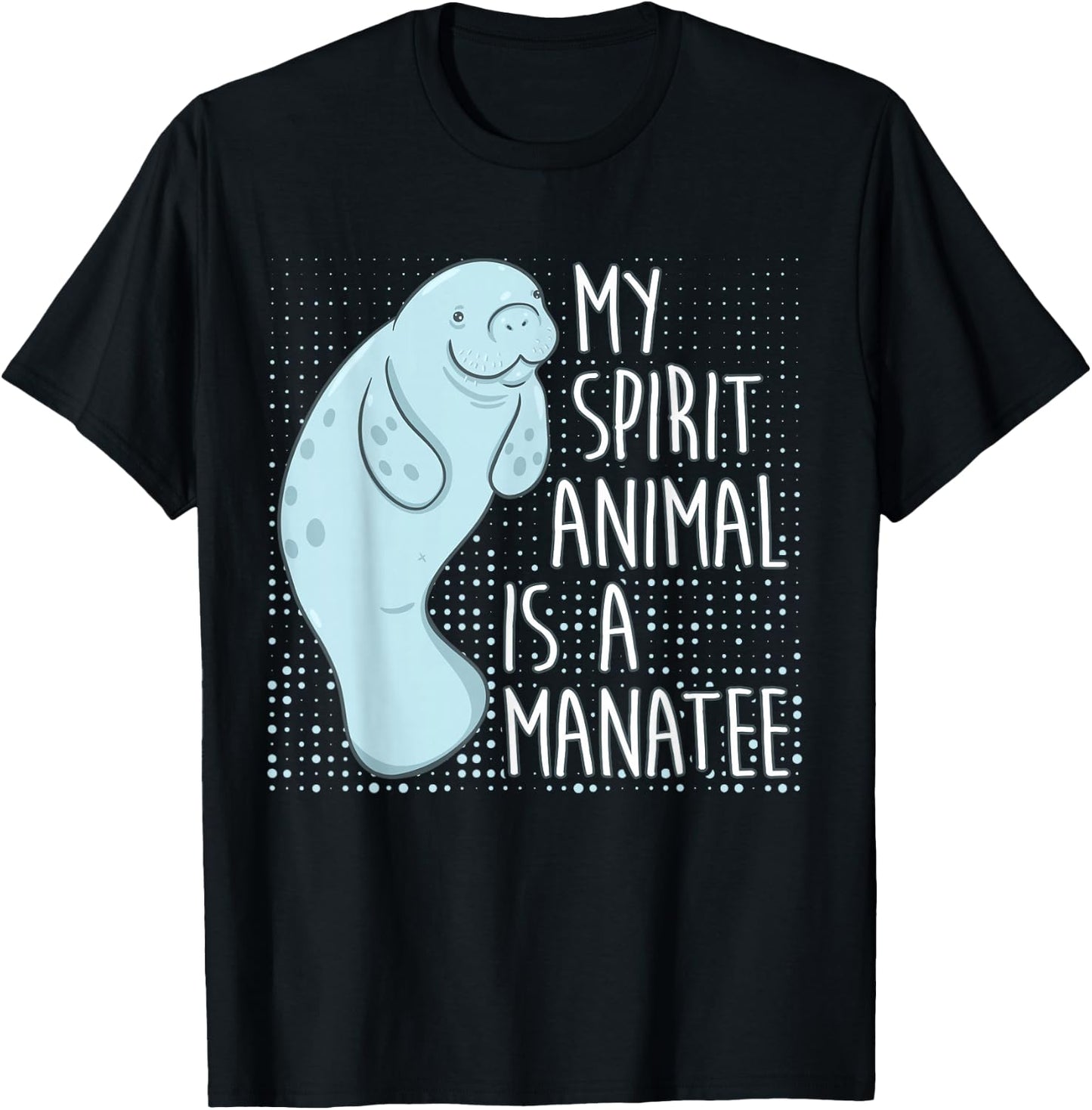 Manatee Saying I My Spirit Animal Is A Manatee T-Shirt - T-Shirt | Black