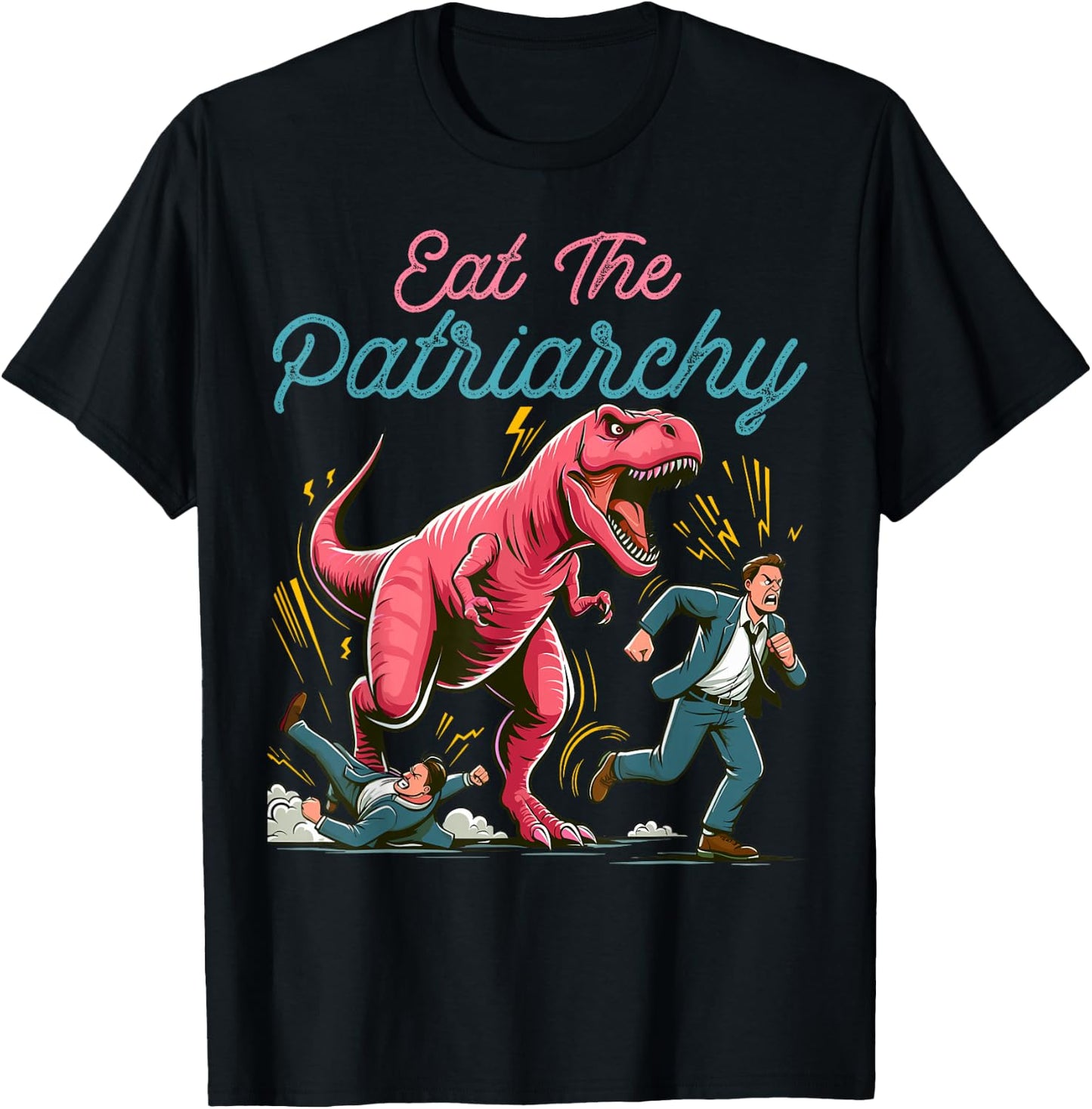 Eat The Patriarchy Funny Feminist T-Rex T-Shirt - T-Shirt | Black