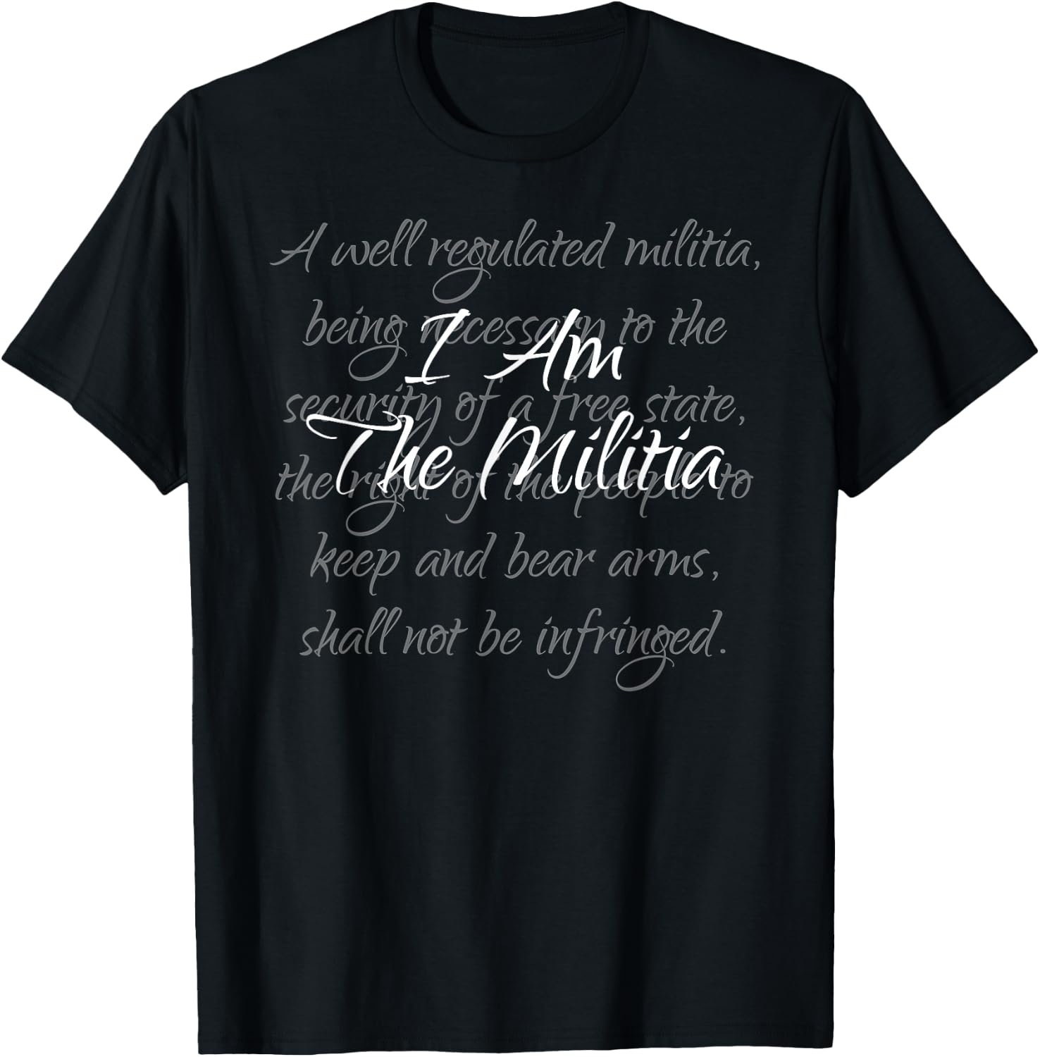 I Am The Militia Pro 2nd Amendment Proud American Gift Small T-Shirt - T-Shirt | Black