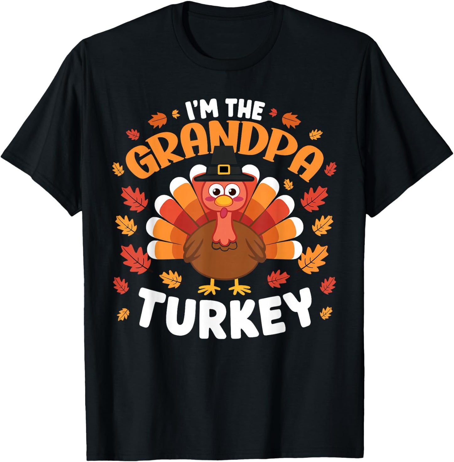Grandpa Turkey I'm The Grandpa Turkey Funny Thanksgiving T-Shirt - T-Shirt | Black