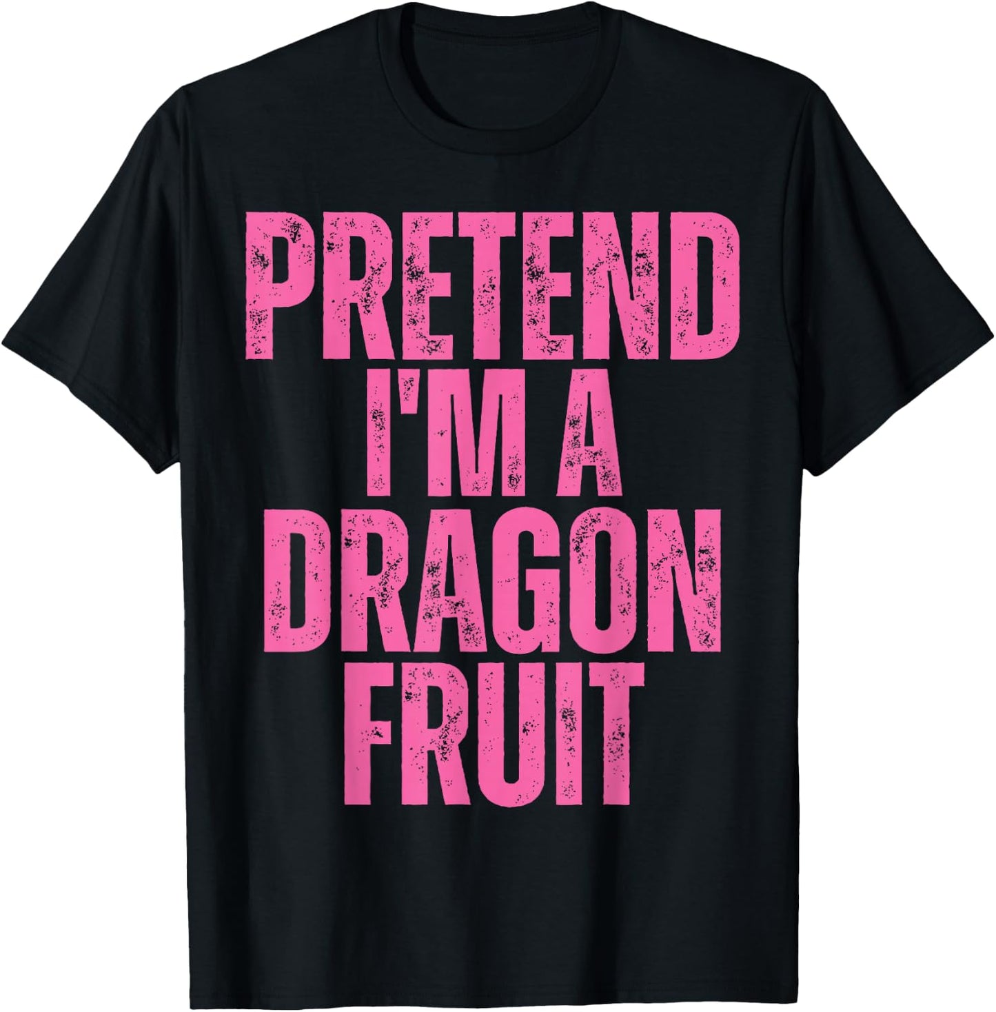 Dragon Fruit Halloween Costume, Pretend I'm A Dragon Fruit T-Shirt - T-Shirt | Black
