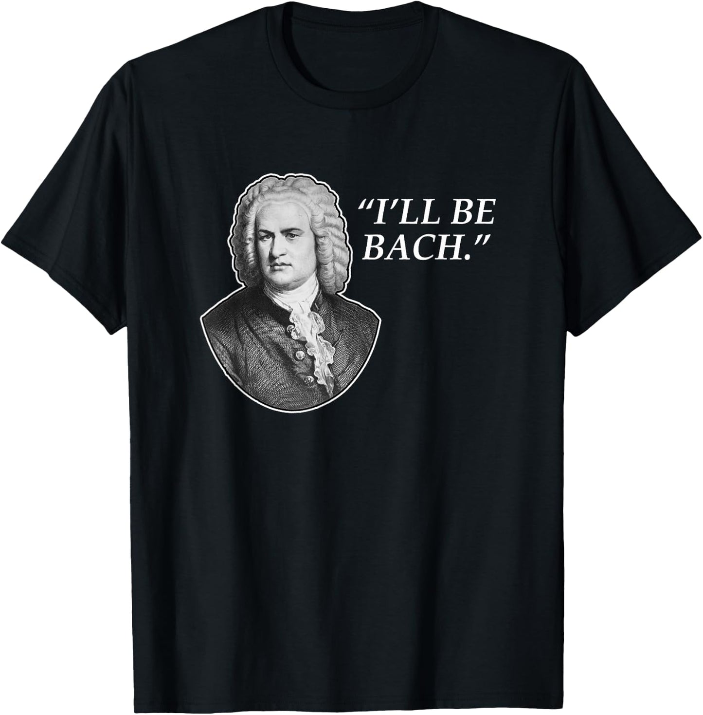Music Shirts, I'll Be Bach T-Shirt - T-Shirt | Black