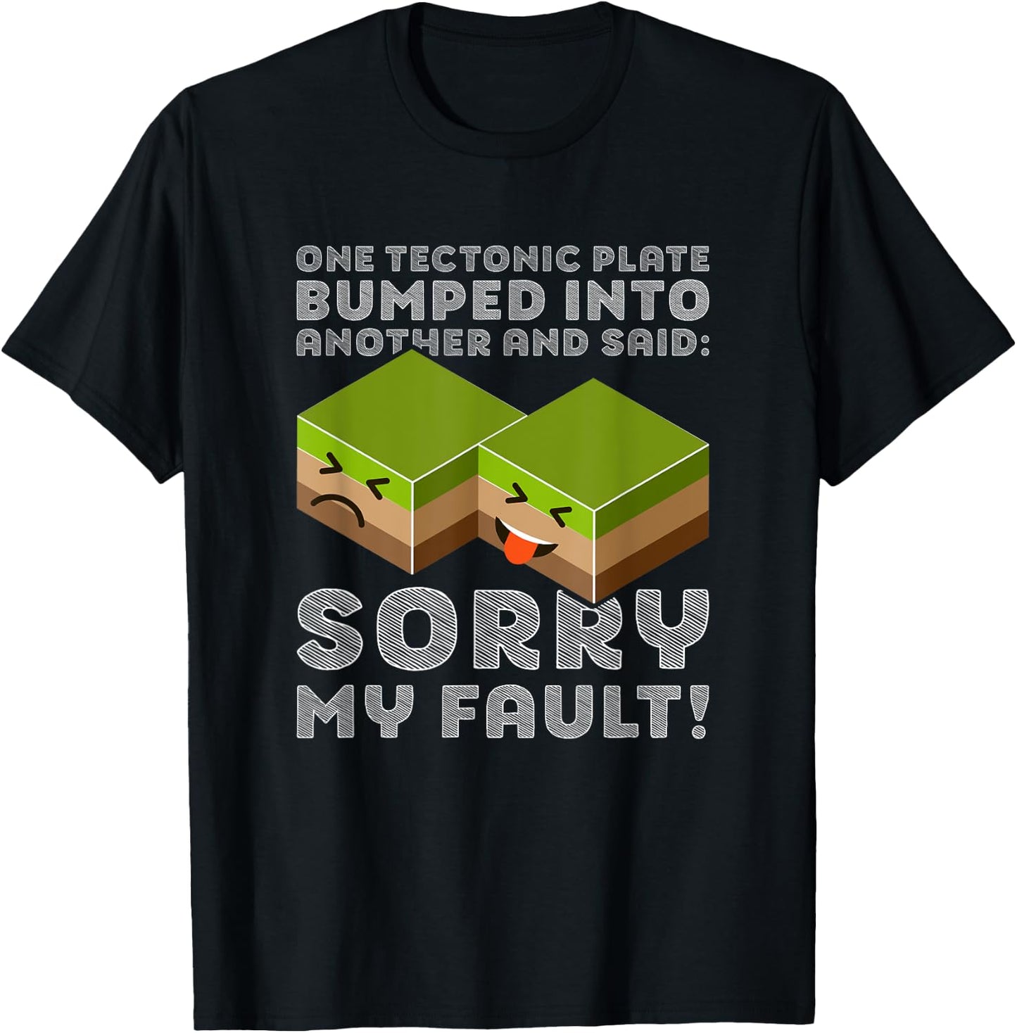 Funny Tectonic Plate T Shirt - Earthquake Sorry My Fault T-Shirt - T-Shirt | Black