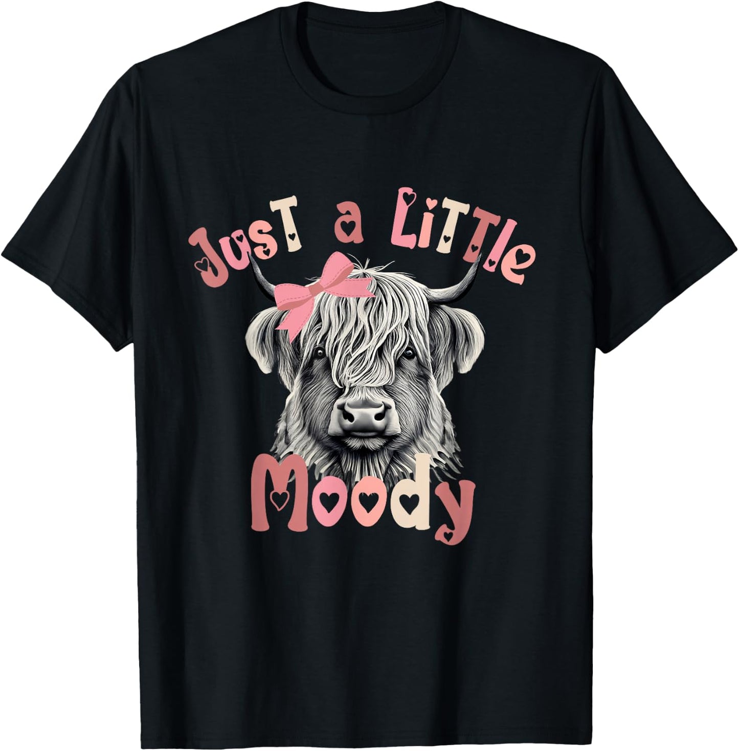 Just a Little Moody Scottish Highland Cow for Girls Women T-Shirt - T-Shirt | Black