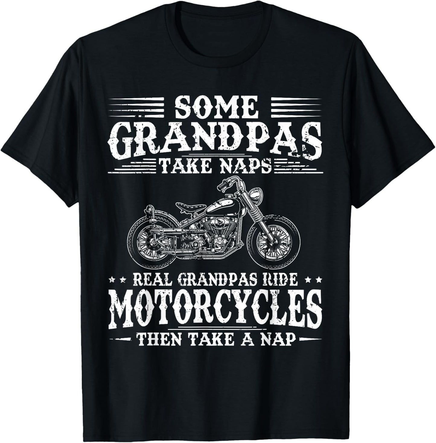 Some Grandpas Take Naps Real Grandpas Ride Motorcycles T-Shirt - T-Shirt | Black