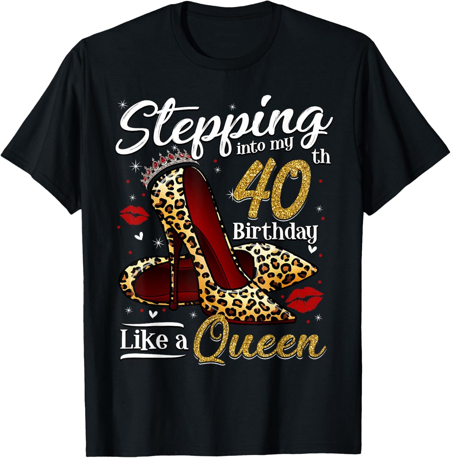 High Heels Stepping Into My 40th Birthday 40 and Fabulous T-Shirt - T-Shirt | Black