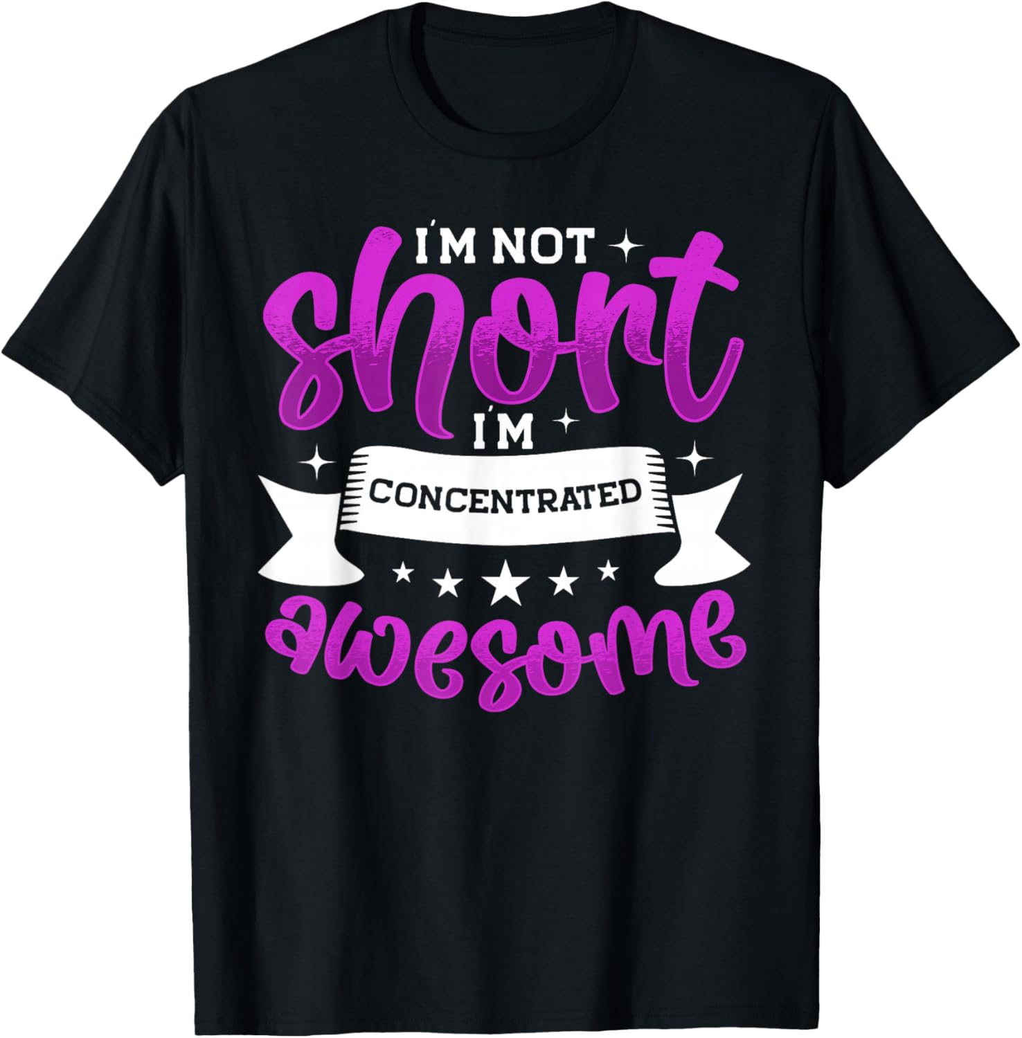 I'm Not Short I'm Concentrated Awesome, Funny Short People T-Shirt - T-Shirt | Black