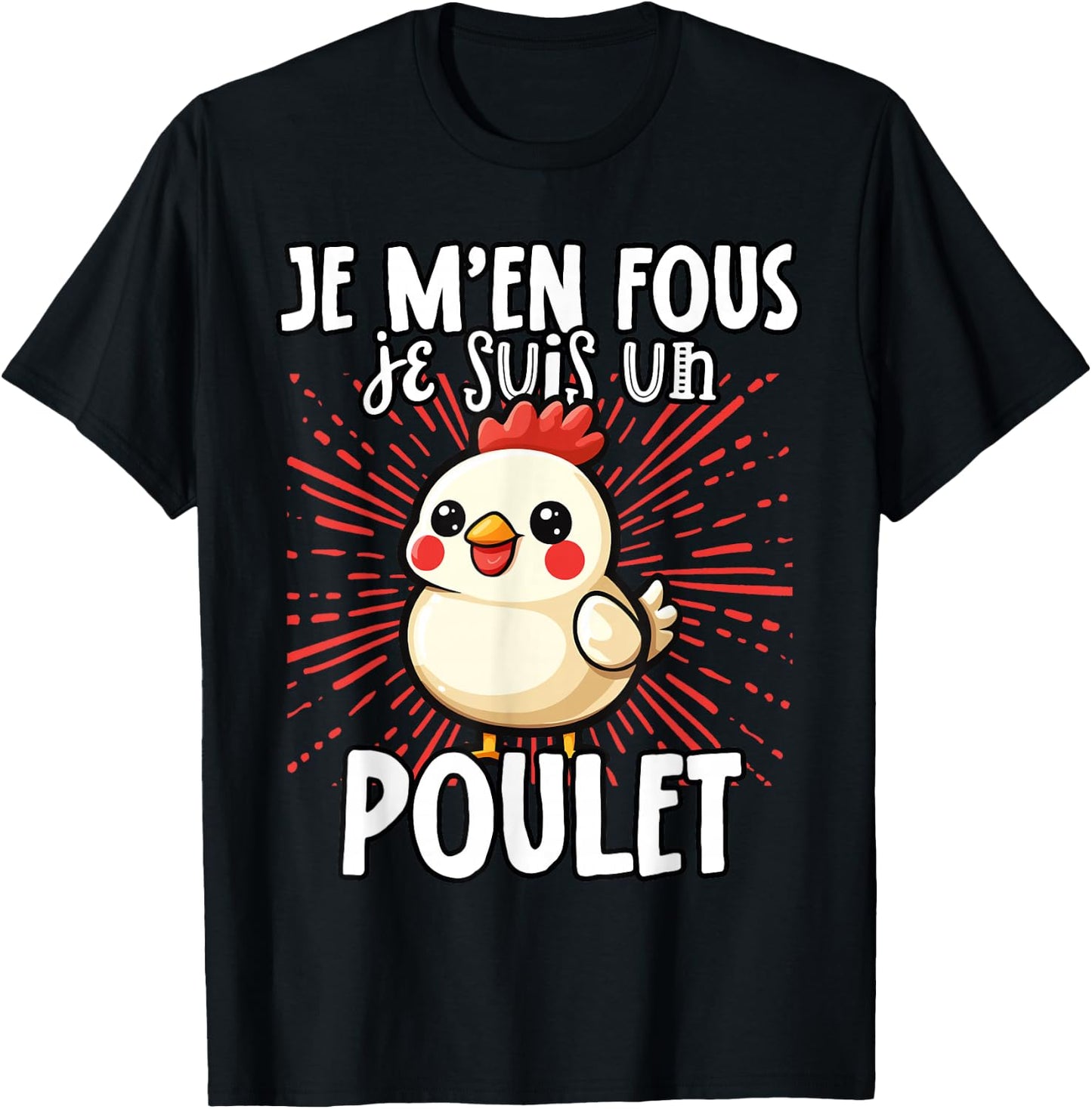 Je M'en Fous Je Suis Un Poulet Mignon , Black, S T-Shirt - T-Shirt | Black
