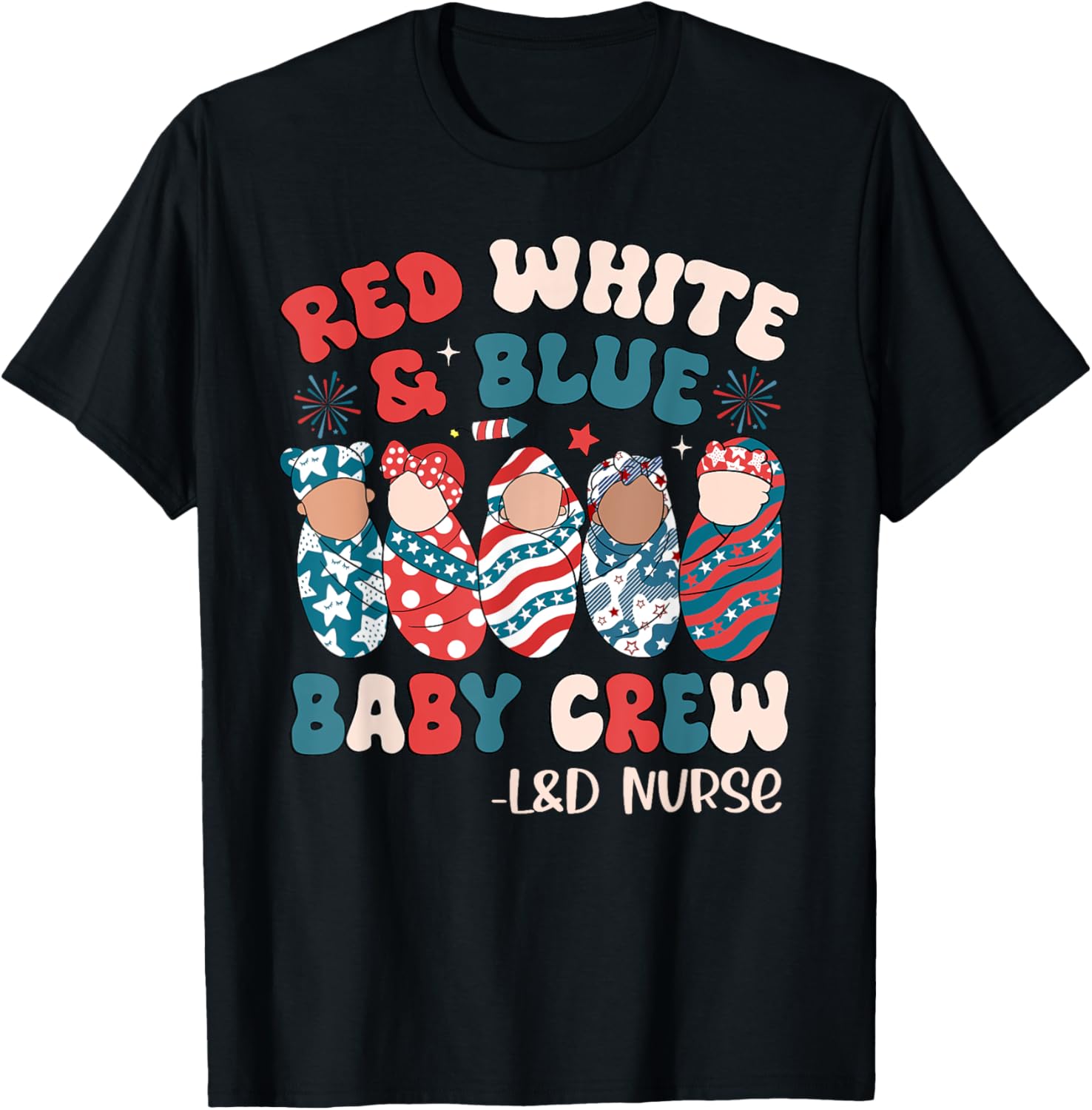 Retro Groovy Red White Blue Baby Crew L&D Nurse 4th Of July T-Shirt - T-Shirt | Black