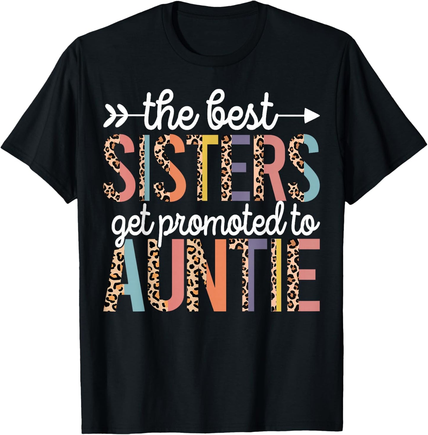 The Best Sisters Get Promoted To Auntie Baby Announcement T-Shirt - T-Shirt | Black