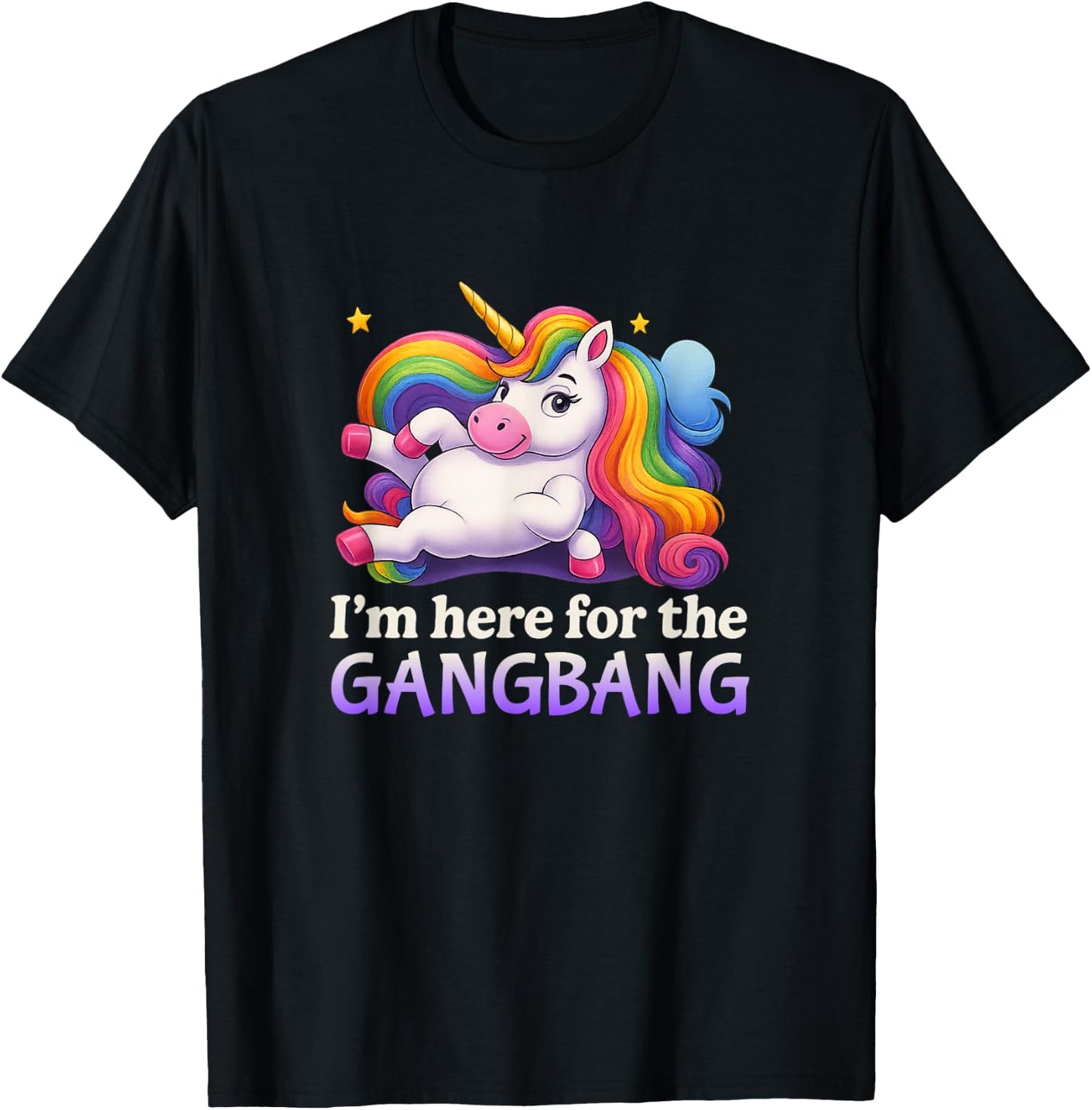 Ich Bin Hier für den Gangbang Unhinged Adult Humor Kinky Funny T-Shirt - T-Shirt | Black